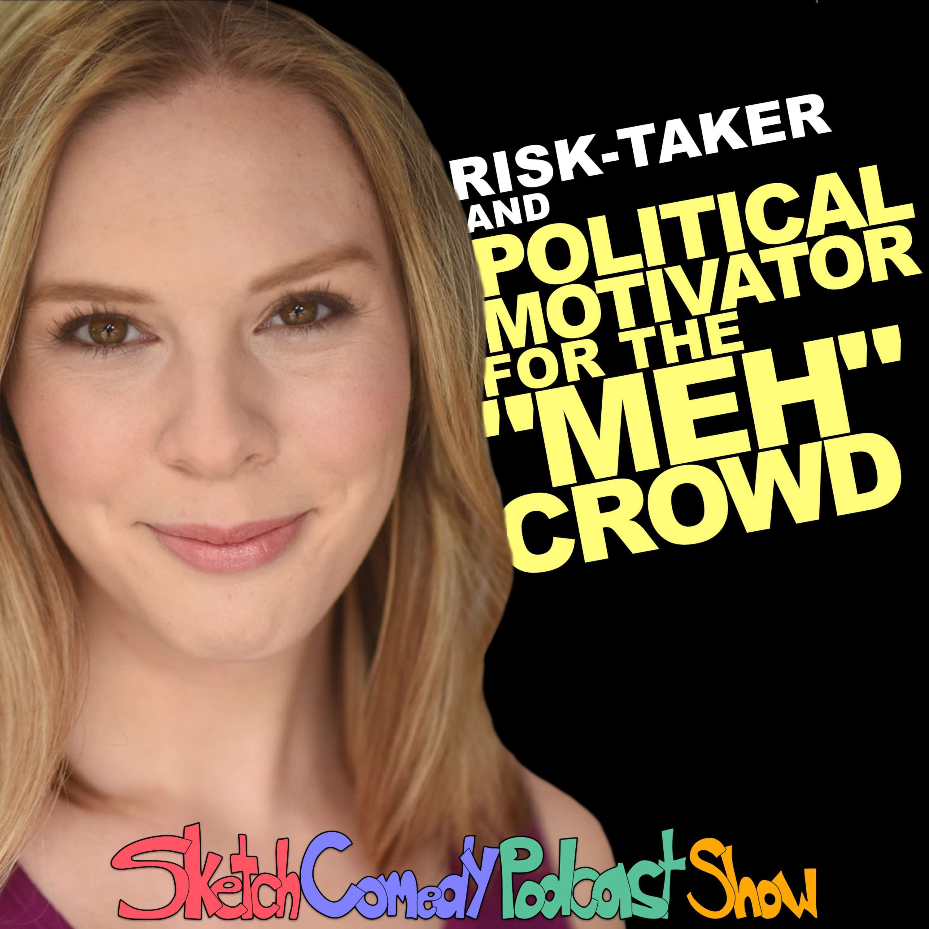 Claire Malkie | Risk-Taker and POLITICAL MOTIVATOR FOR THE “MEH” CROWD