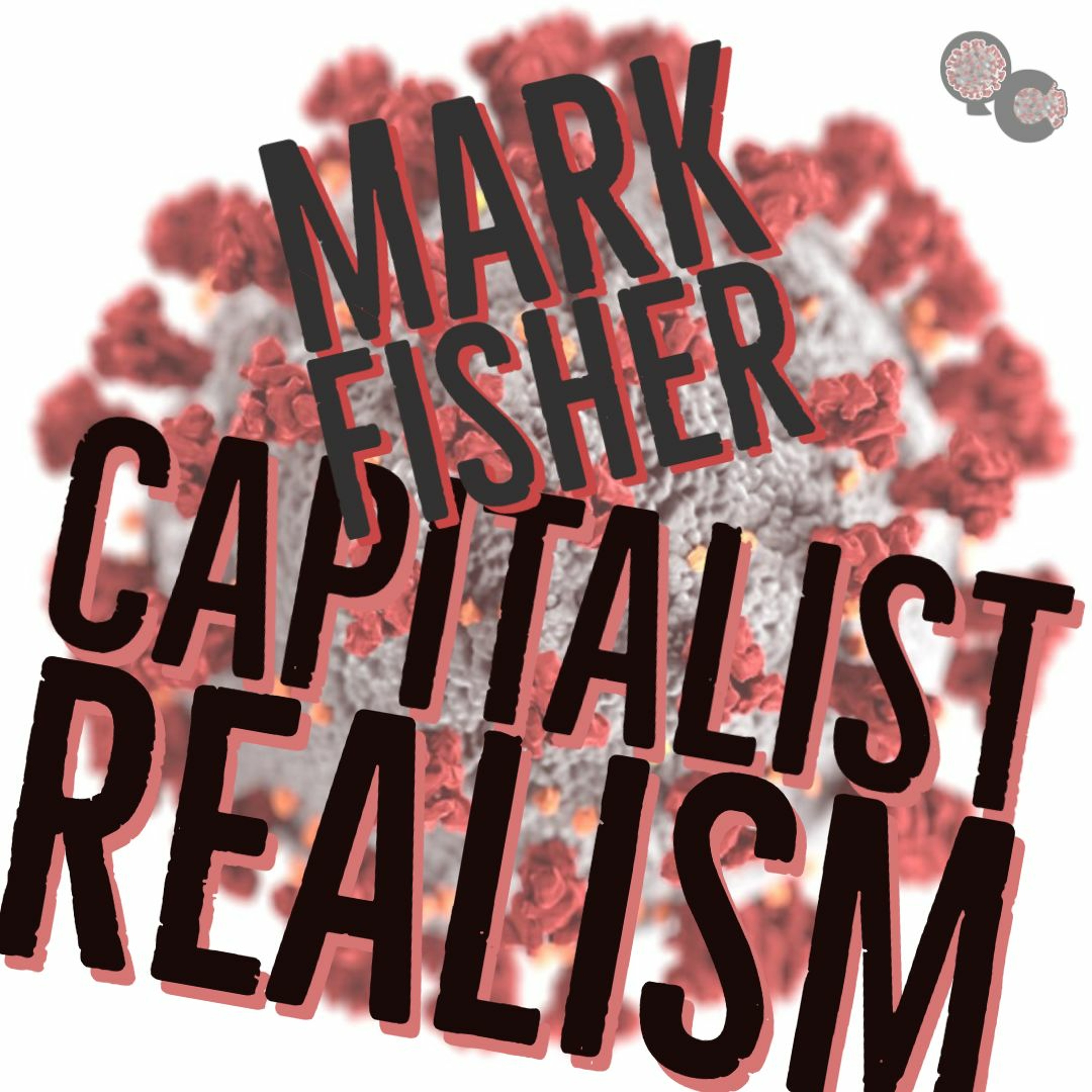 A Discussion on Capitalist Realism by Mark Fisher