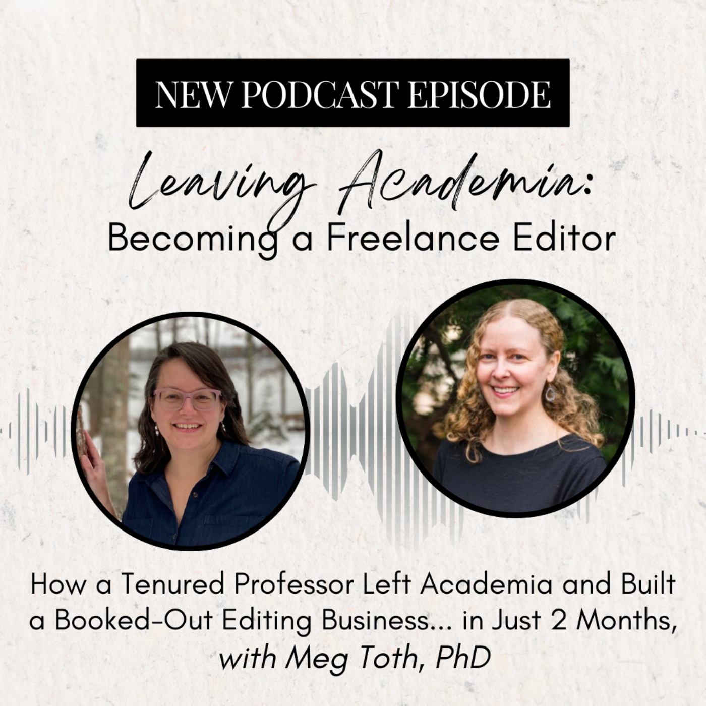 How a Tenured Professor Left Academia and Built a Booked-Out Editing Business... in Just 2 Months episode artwork