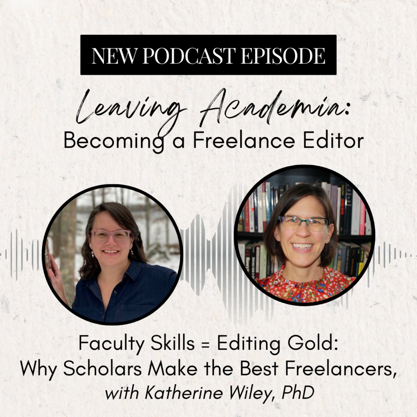 Faculty Skills = Editing Gold: Why Scholars Make the Best Freelancers episode artwork