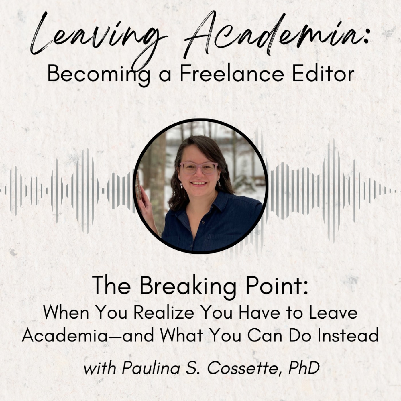 The Breaking Point: When You Realize You Have to Leave Academia--and What You Can Do Instead episode artwork