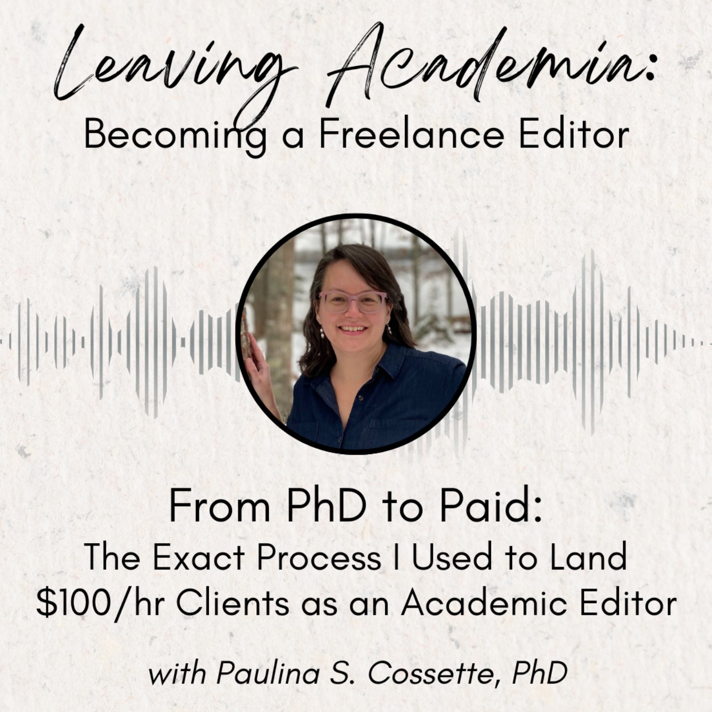 From PhD to Paid: The Exact Process I Used to Land $100/hr Clients as an Academic Editor episode artwork