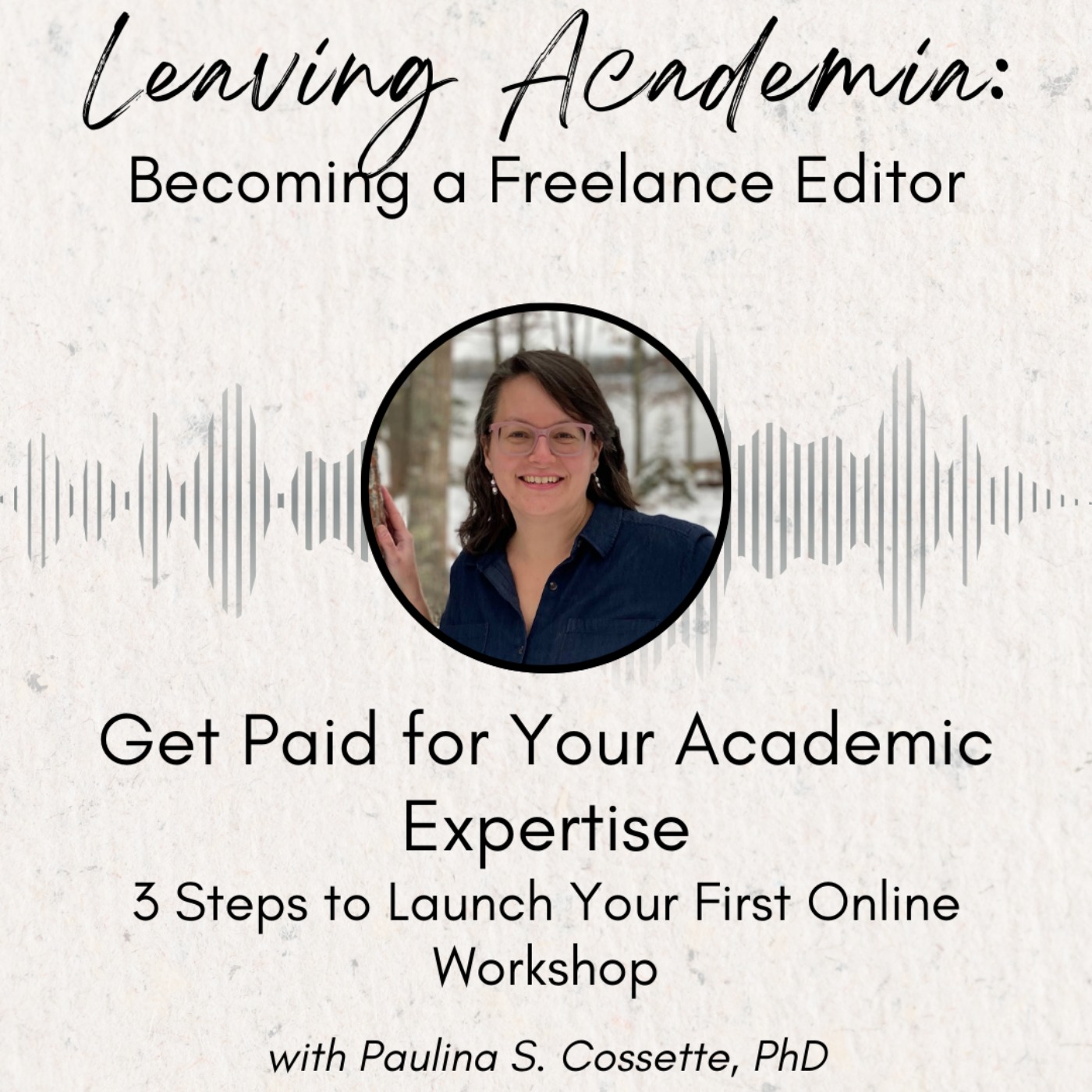 Get Paid for Your Academic Expertise: 3 Steps to Launch Your First Online Workshop episode artwork