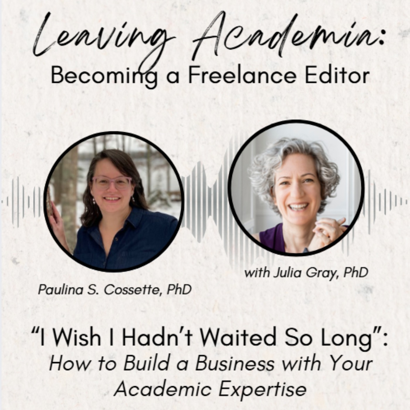 "I Wish I Hadn't Waited So Long": How to Build a Business With Your Academic Expertise episode artwork
