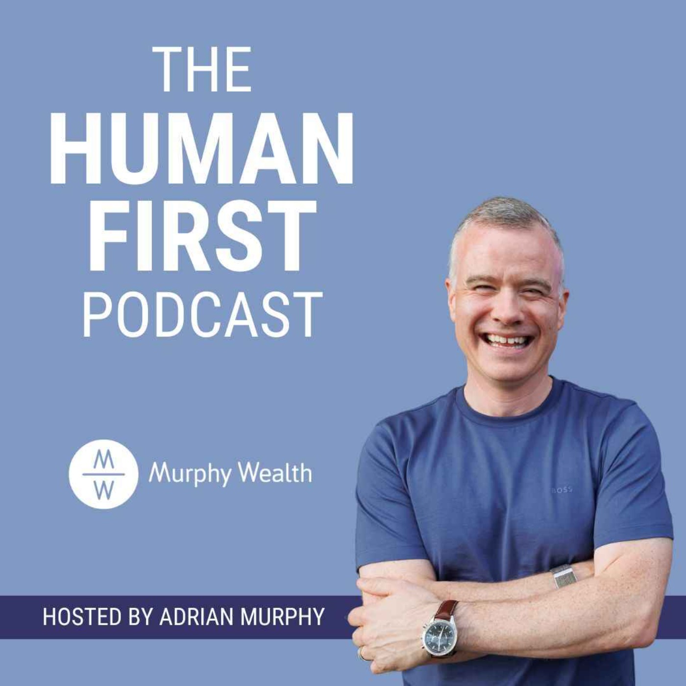 The Human First™️ Podcast