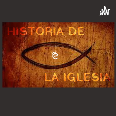 HISTORIA DE LA IGLESIA
