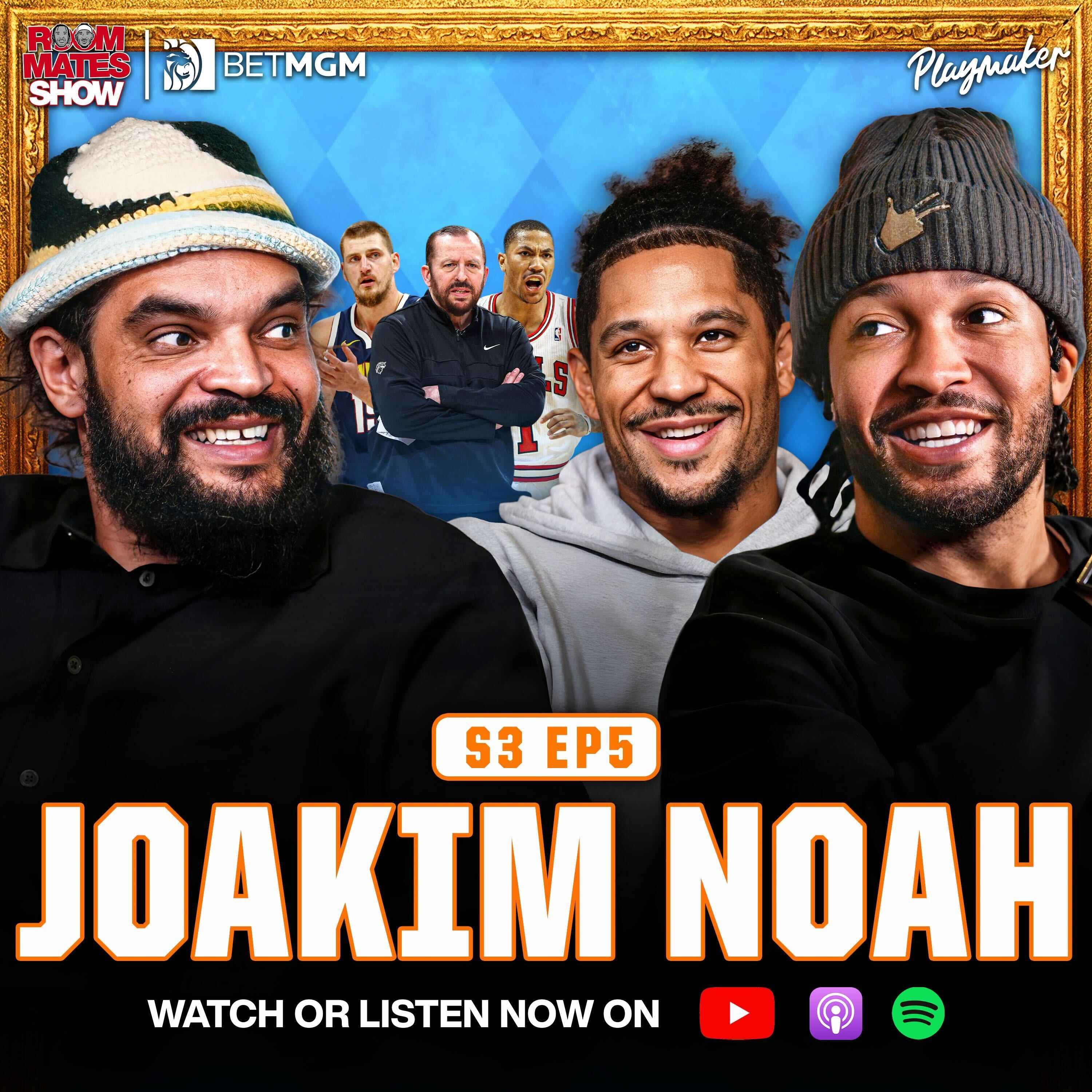Joakim Noah Talks Playing With D-Rose, Being Coached By Thibs + NBA Players Now vs Then