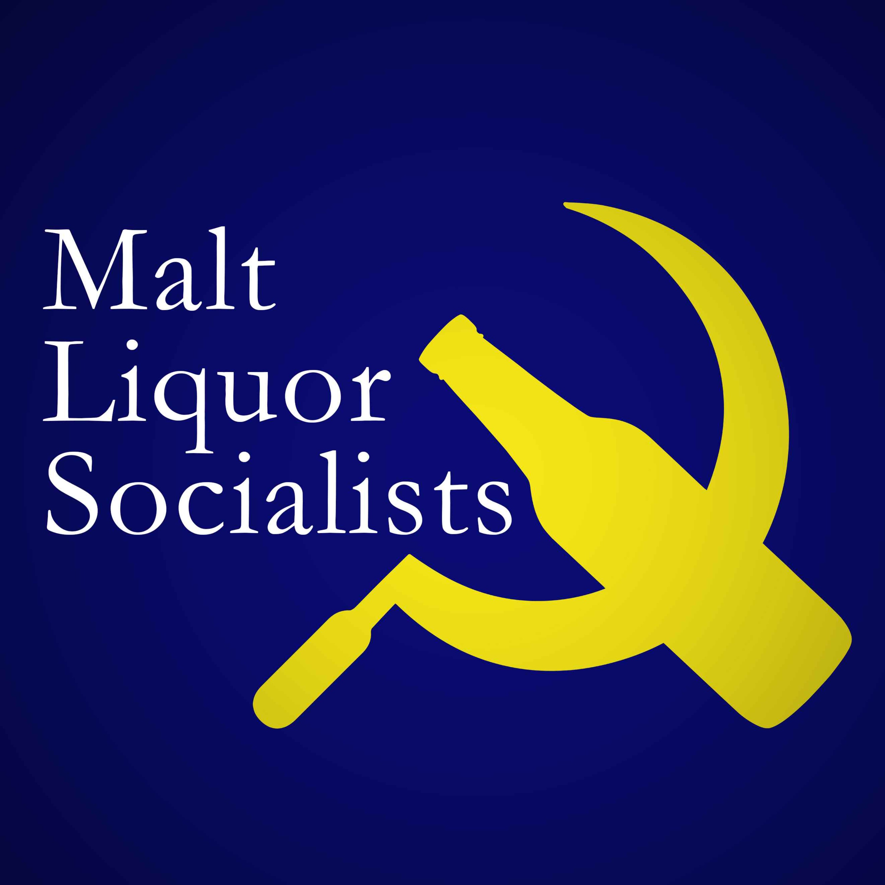 Malt Liquor Socialists