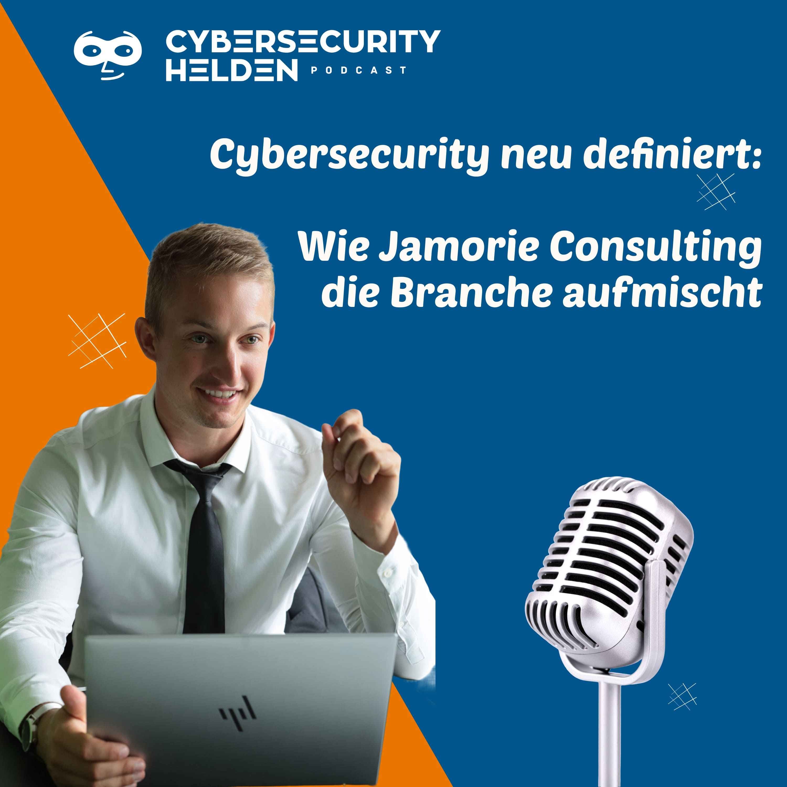 Cybersecurity neu definiert: Wie Jamorie Consulting die Branche aufmischt episode artwork