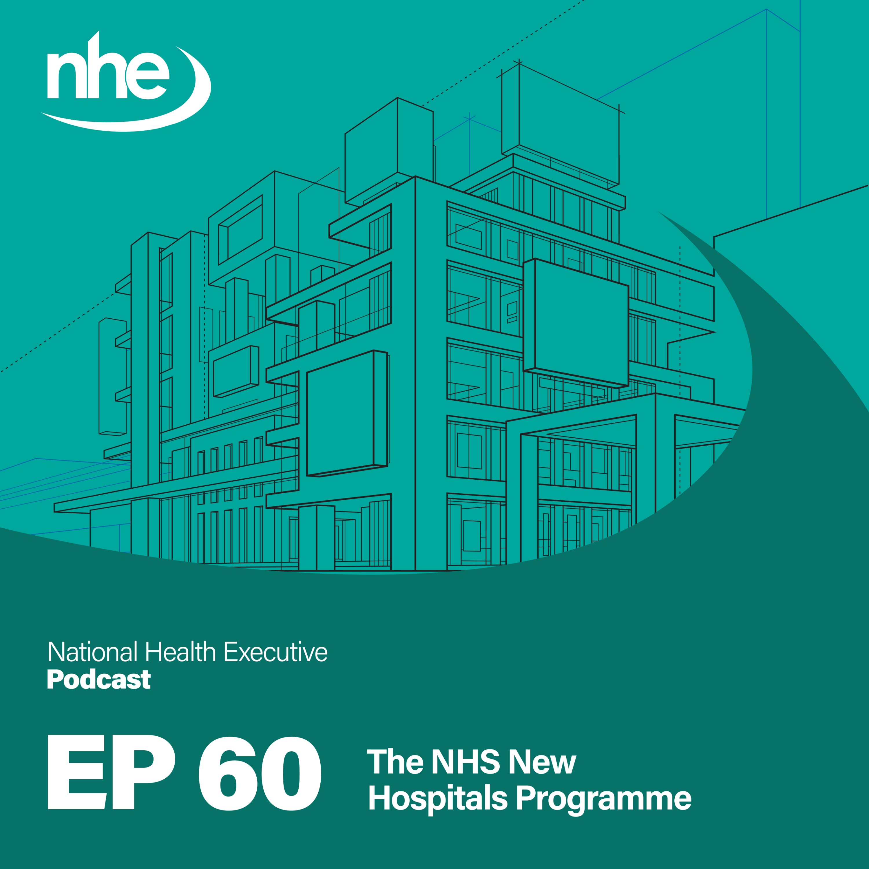 Ep 60. The NHS New Hospitals Programme