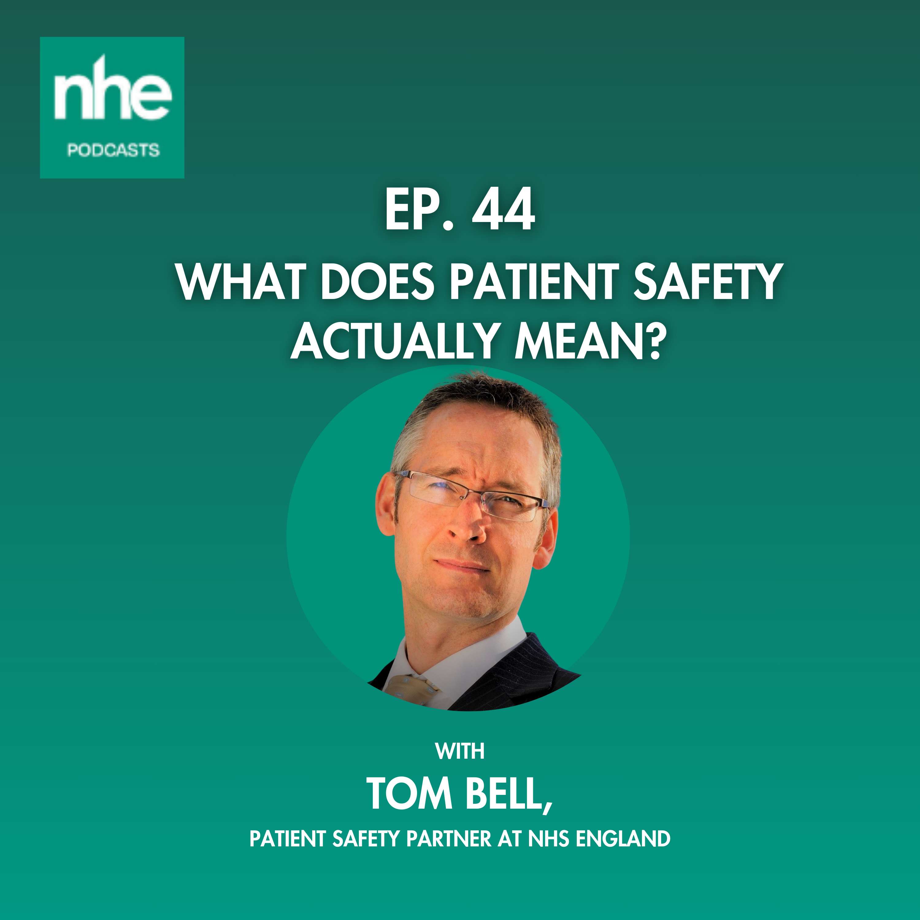 Ep 44. What does patient safety actually mean?