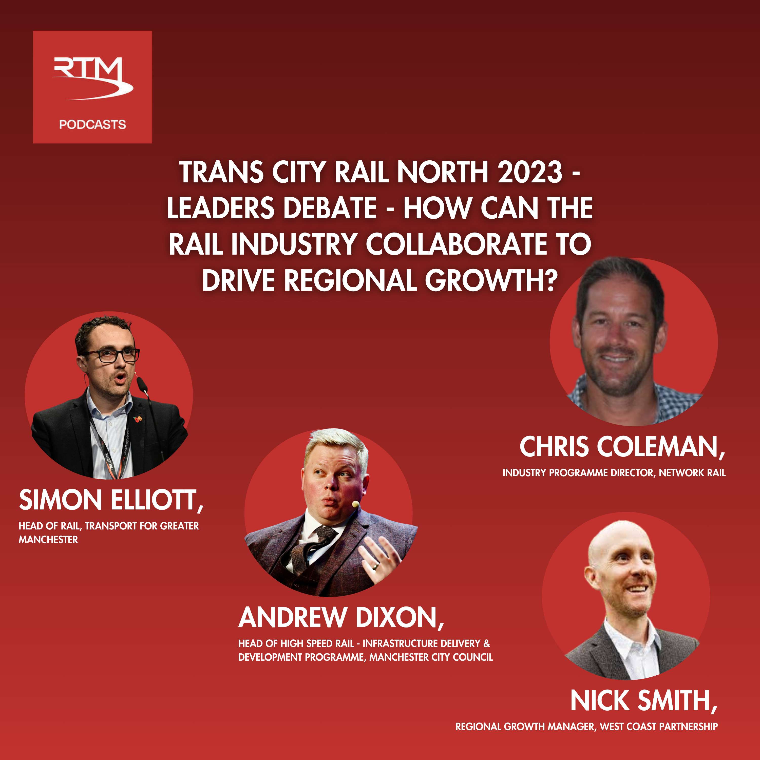 Ep 51: TransCityRail North 2023 - Leaders Debate - How can the rail industry collaborate to drive regional growth? - brought to you by West Coast Partnership episode artwork