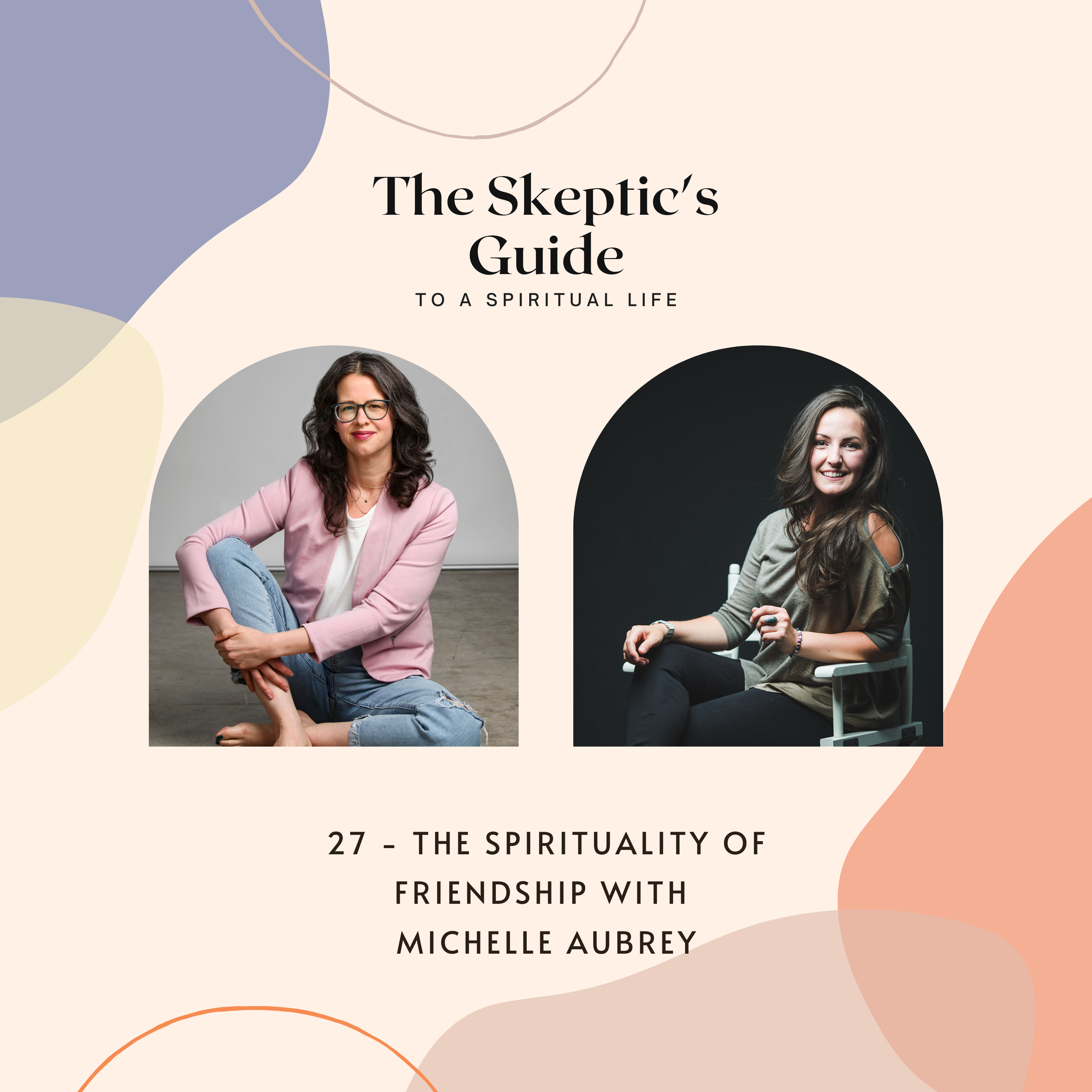 The Spirituality of Friendship with Michelle Aubrey - podcast episode cover