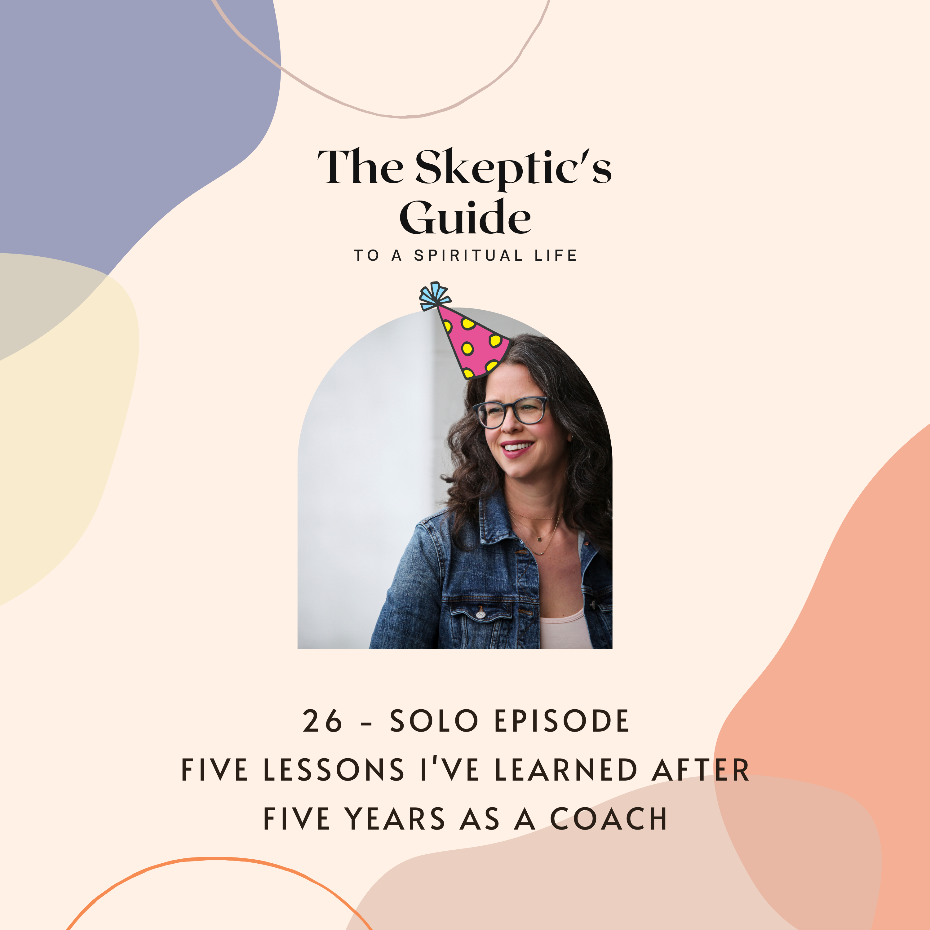 Solo Episode: Five Lessons I've Learned After Five Years as a Coach - podcast episode cover