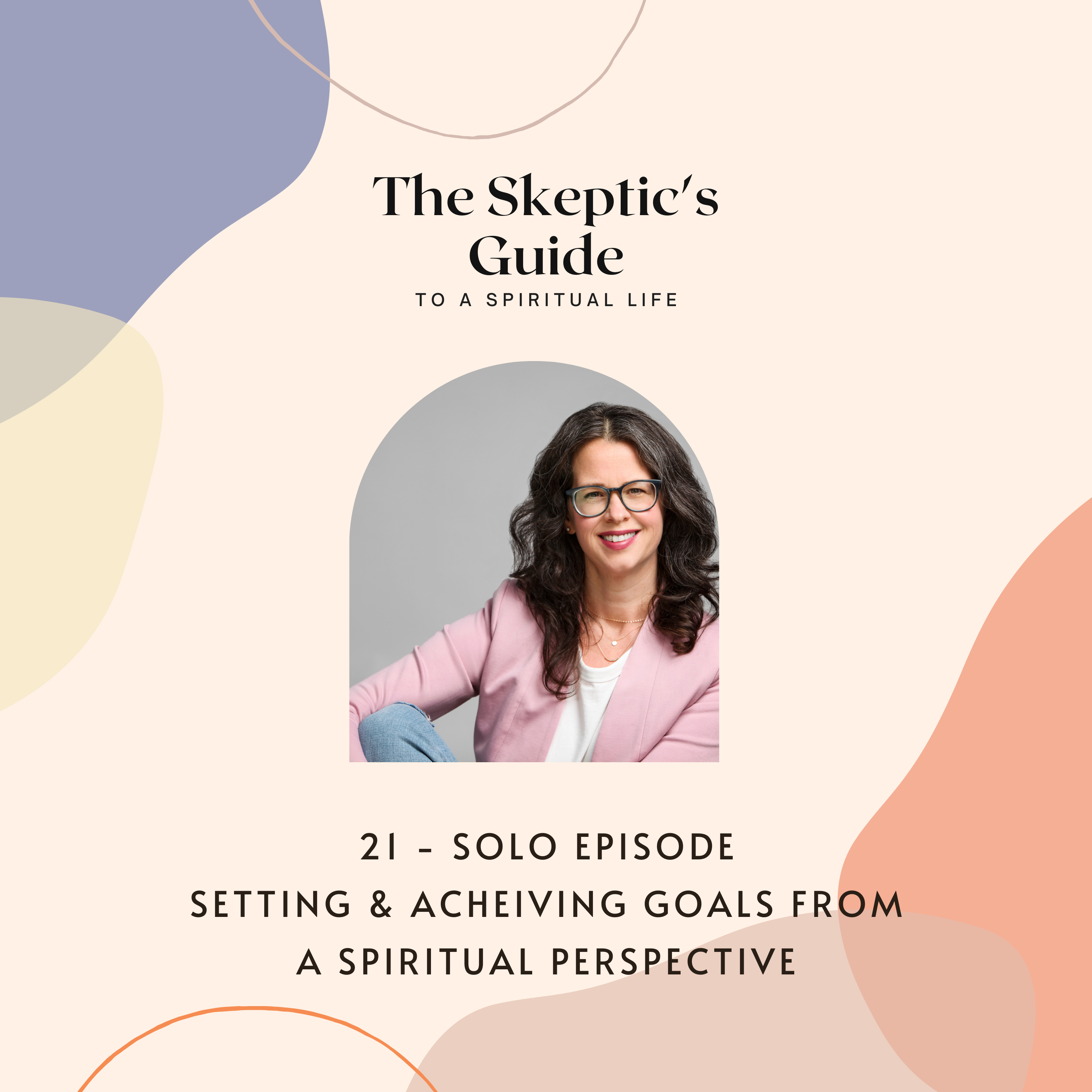 Solo Episode: Setting and Achieving Goals from a Spiritual Perspective - podcast episode cover