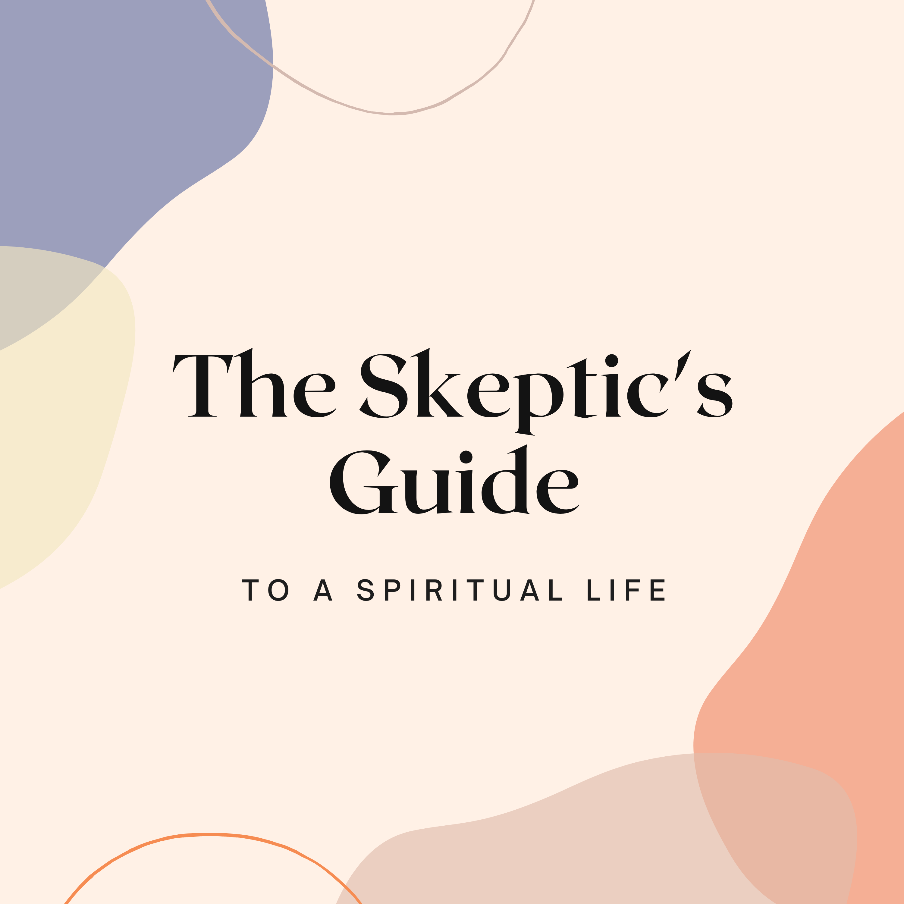 The Skeptic's Guide to a Spiritual Life - podcast cover