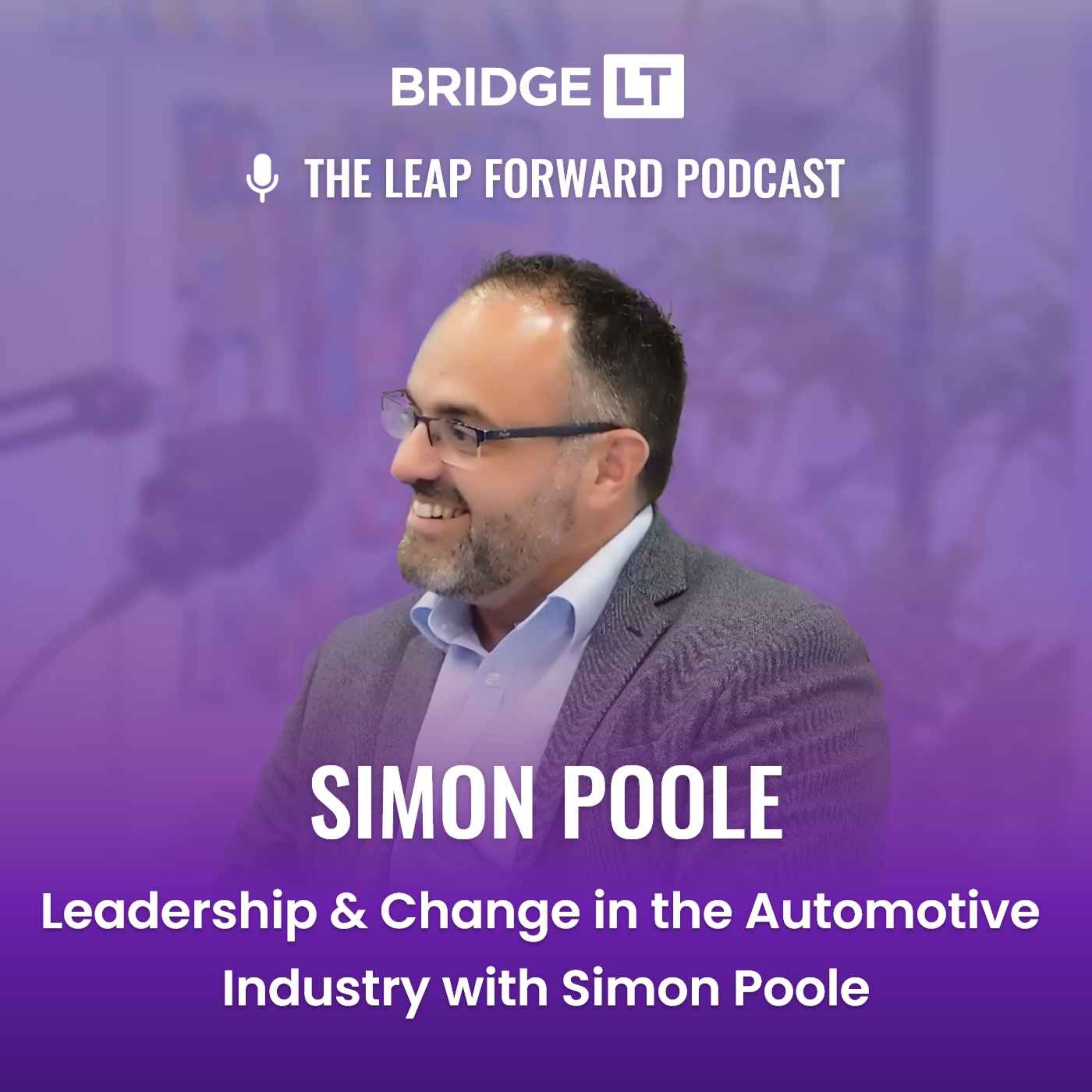 Simon Poole - Leadership & Change in the Automotive Industry with Simon Poole episode artwork