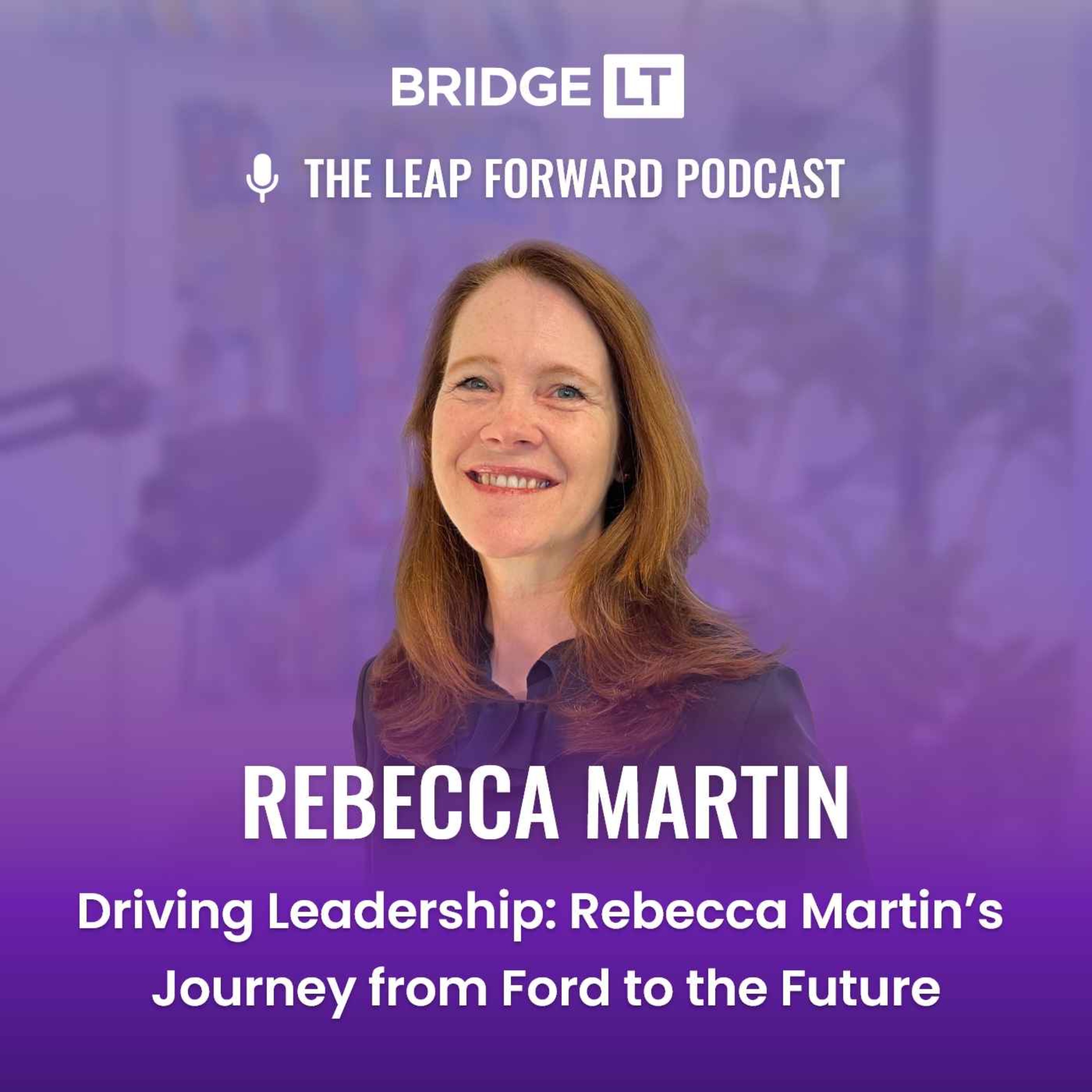 Driving Leadership: Rebecca Martin’s Journey from Ford to the Future episode artwork