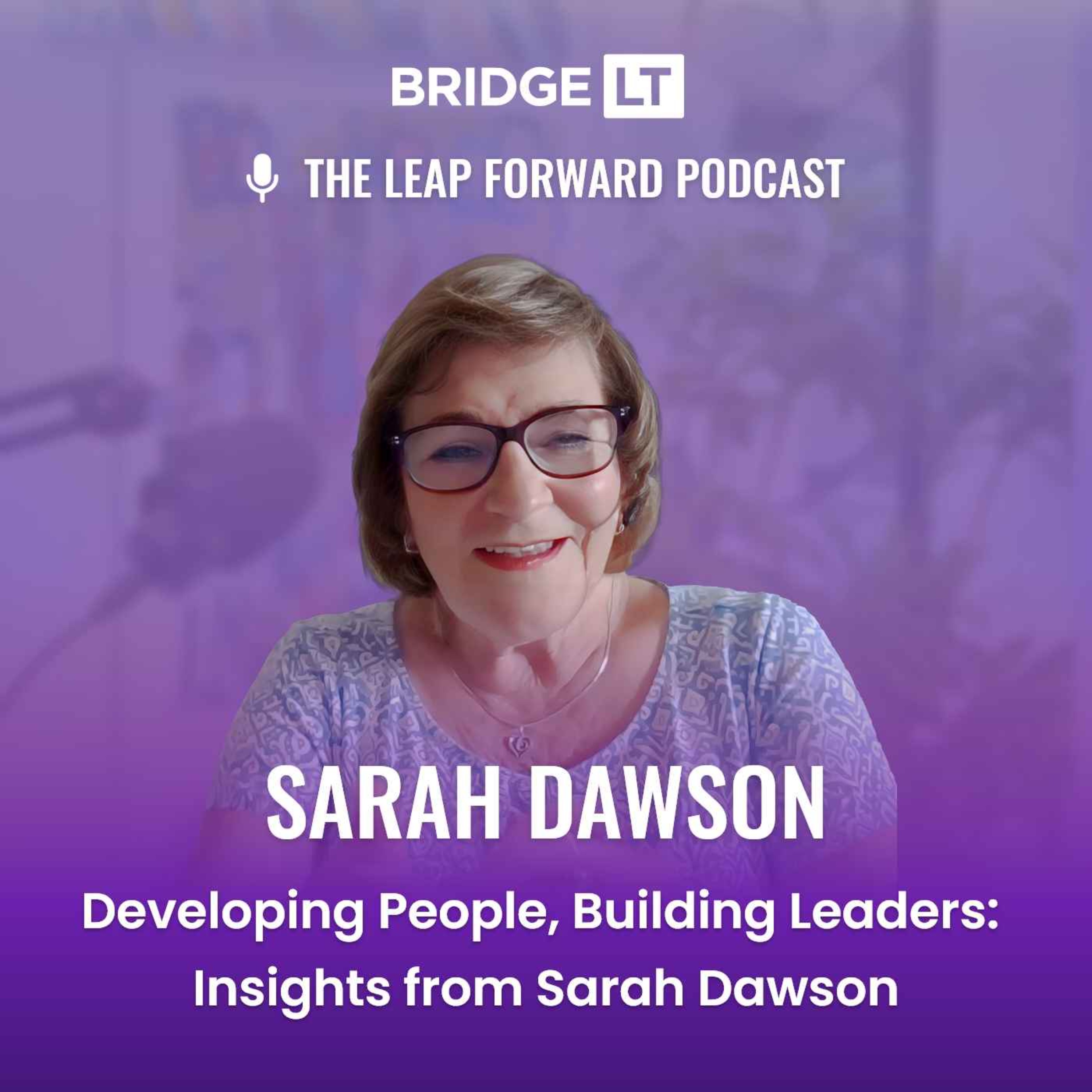 Developing People, Building Leaders: Insights from Sarah Dawson episode artwork
