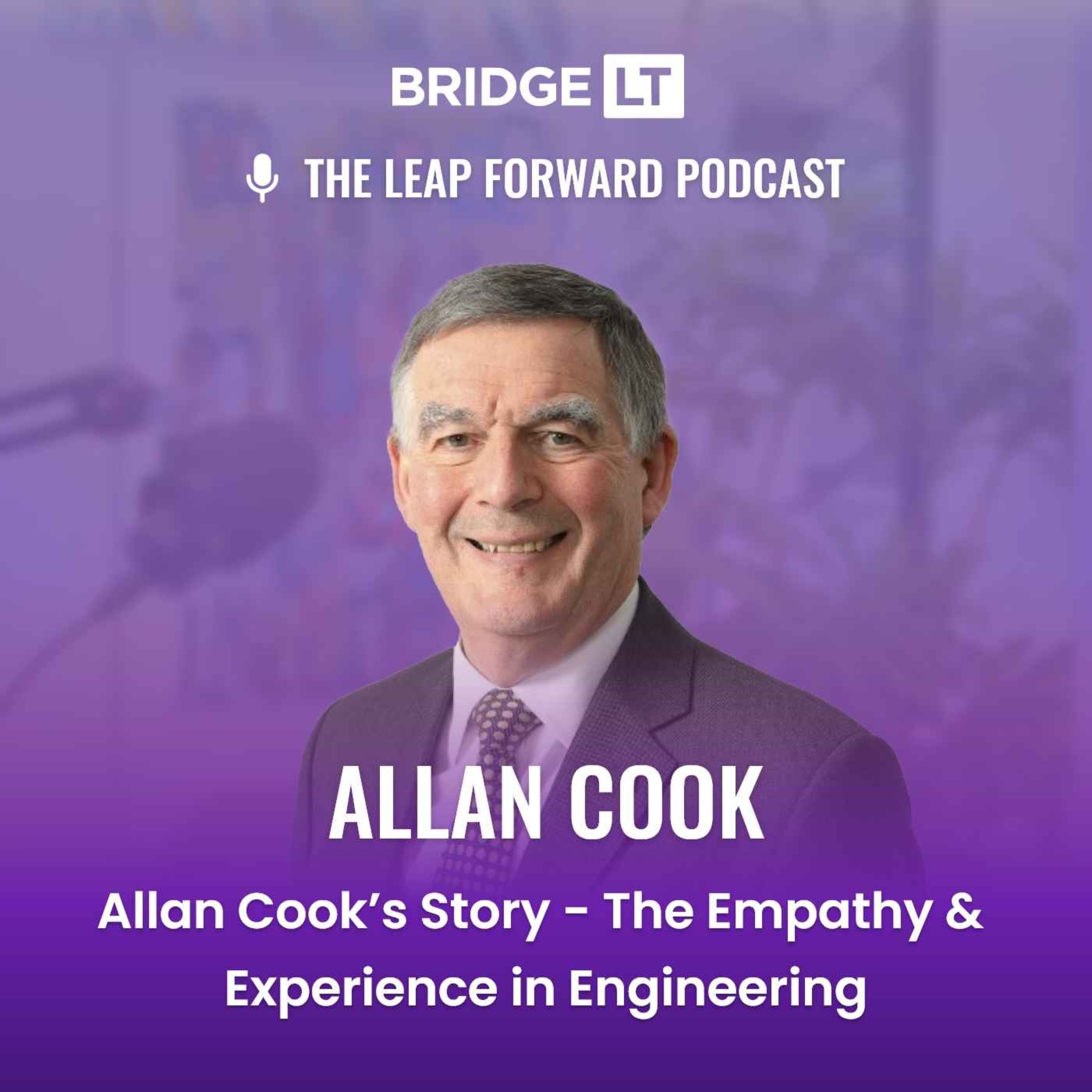 Allan Cook’s Story - The Empathy & Experience in Engineering episode artwork