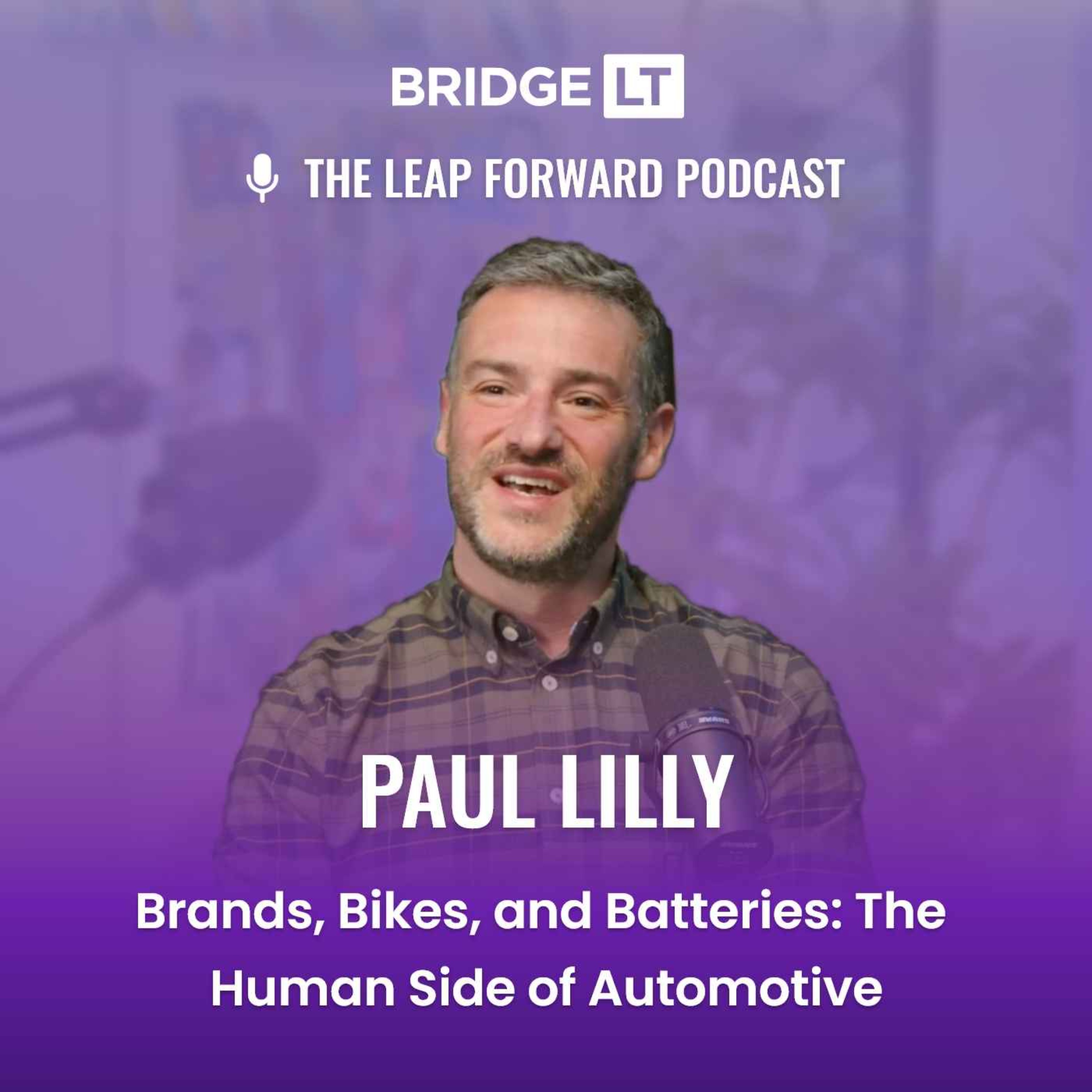 Paul Lilly - Brands, Bikes, and Batteries: The Human Side of Automotive episode artwork