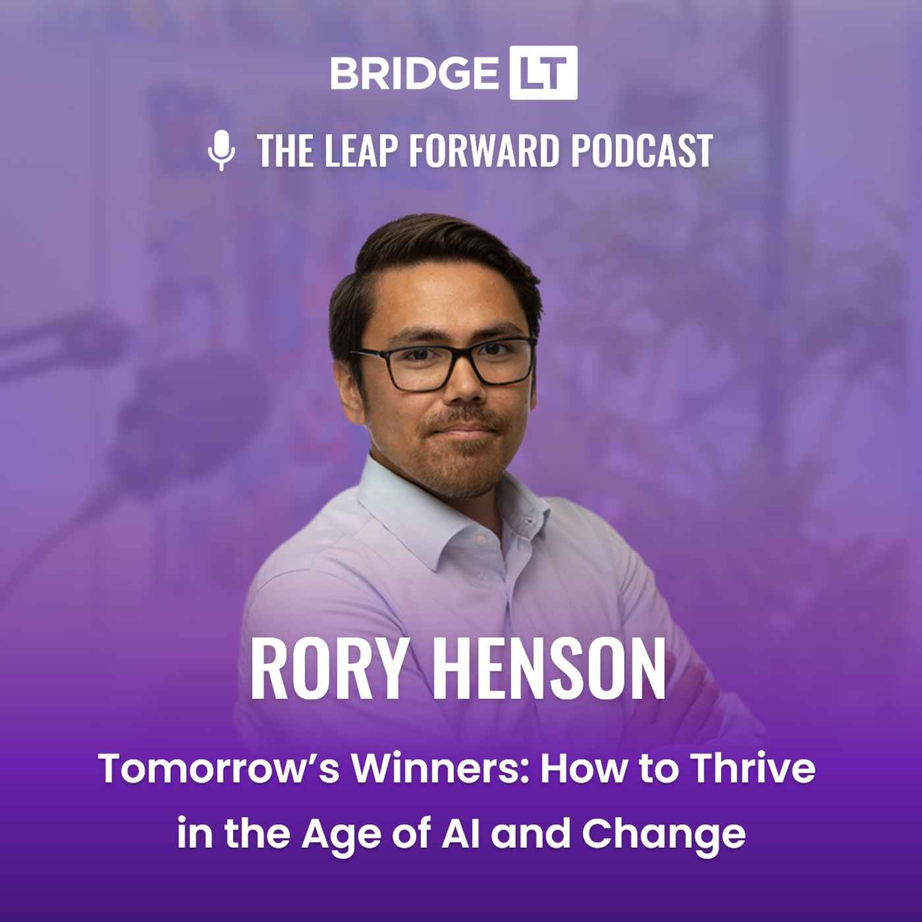 Rory Henson - Tomorrow’s Winners: How to Thrive  in the Age of AI and Change episode artwork