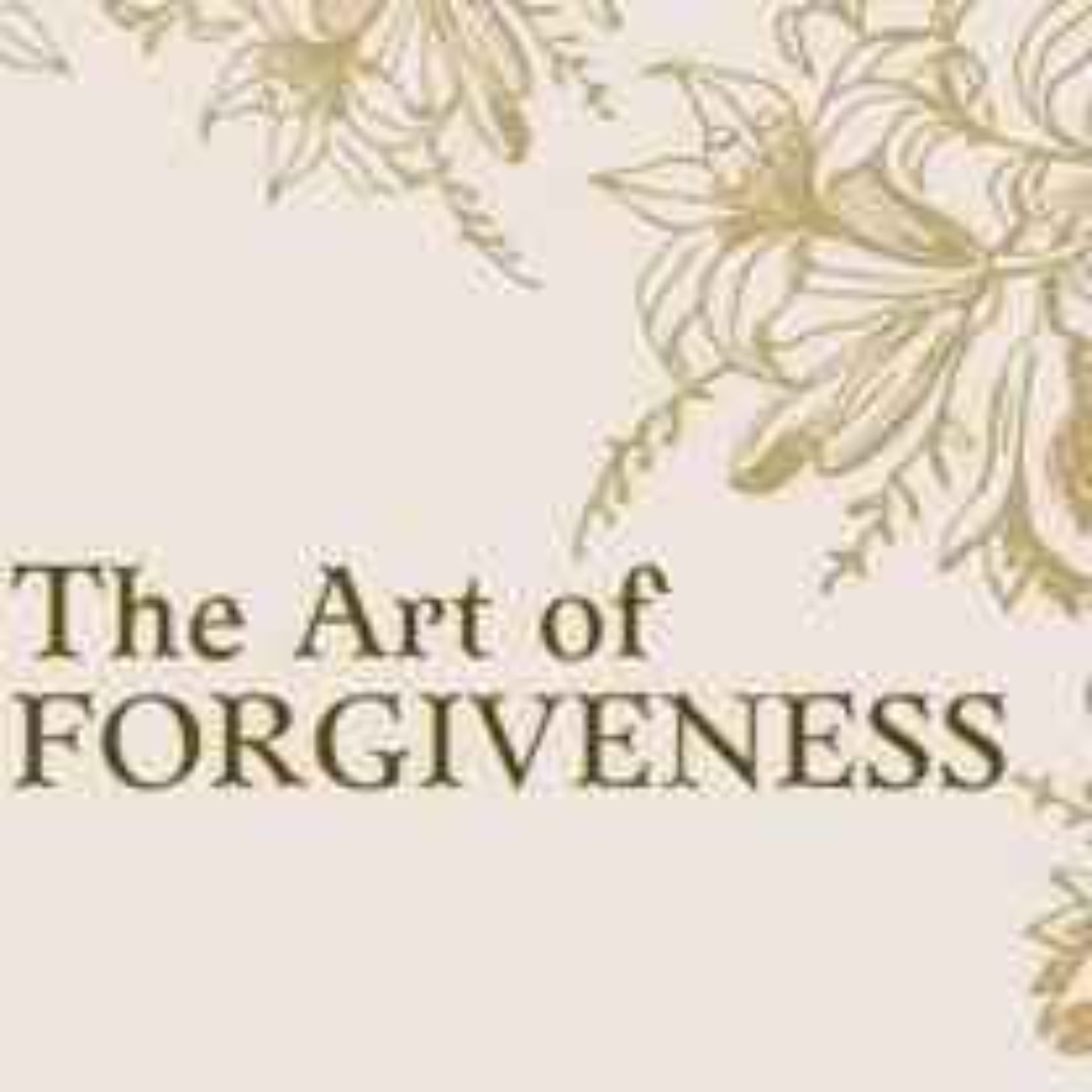 The Art of Forgiveness