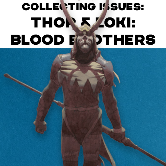 Collecting Issues: Thor and Loki Blood Brothers