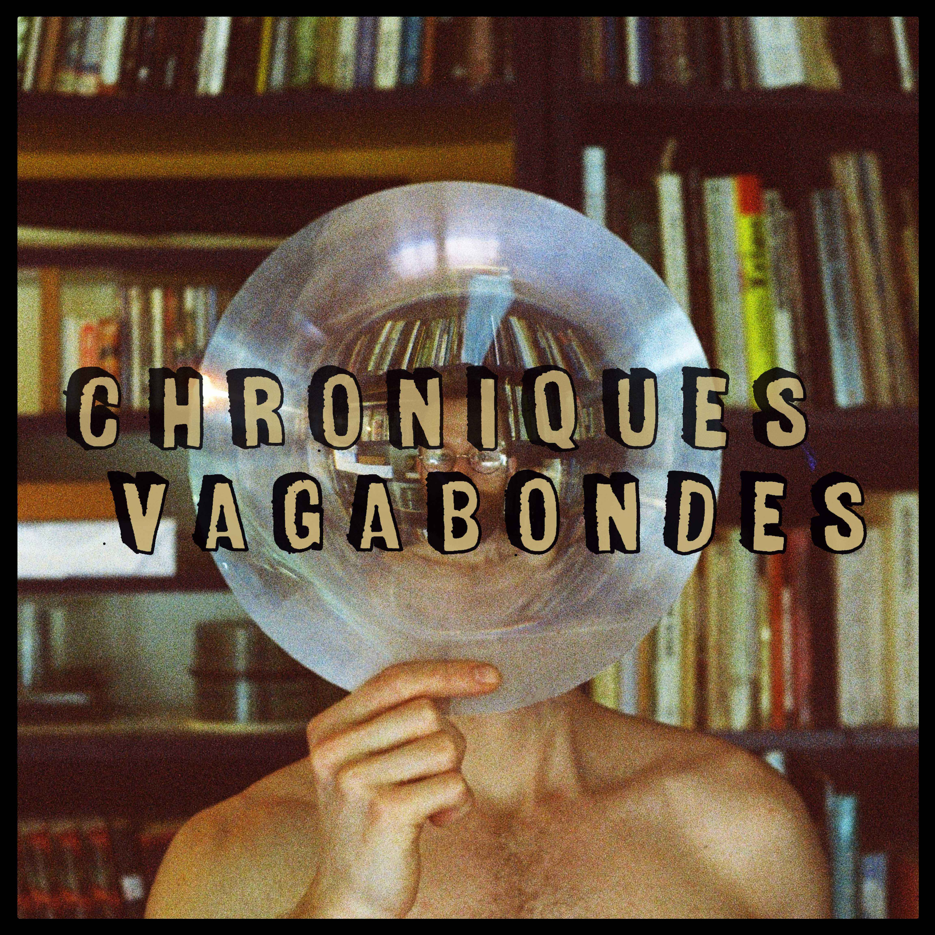 Chroniques Vagabondes