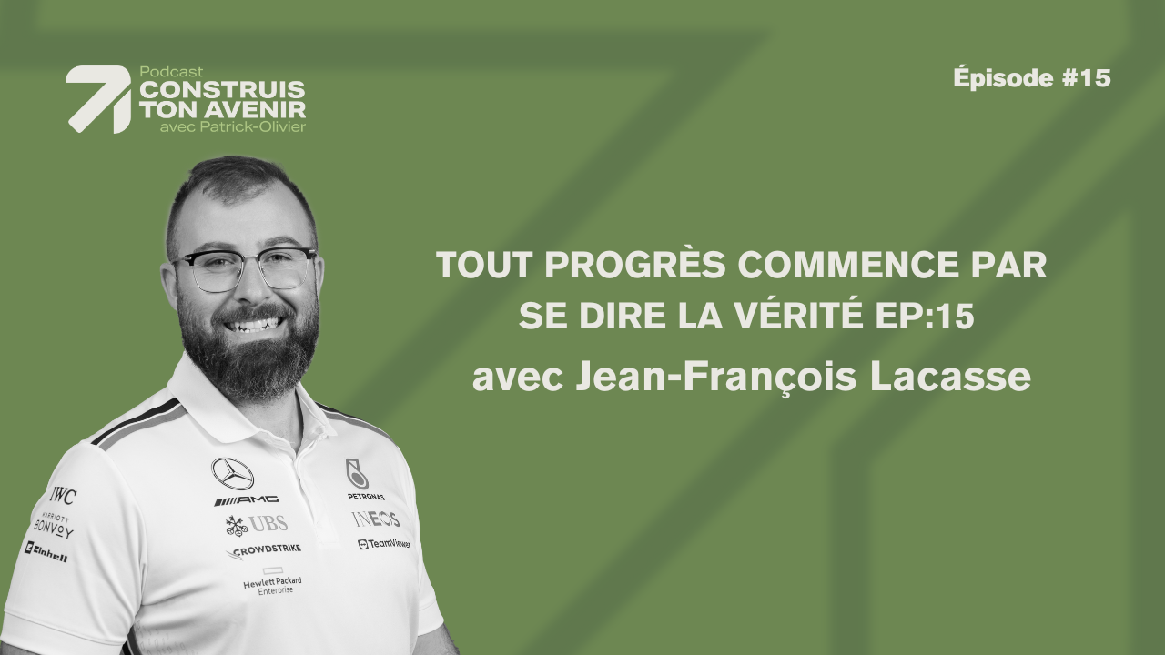 Tout progrès commence par se dire la vérité – avec Jean-François Lacasse