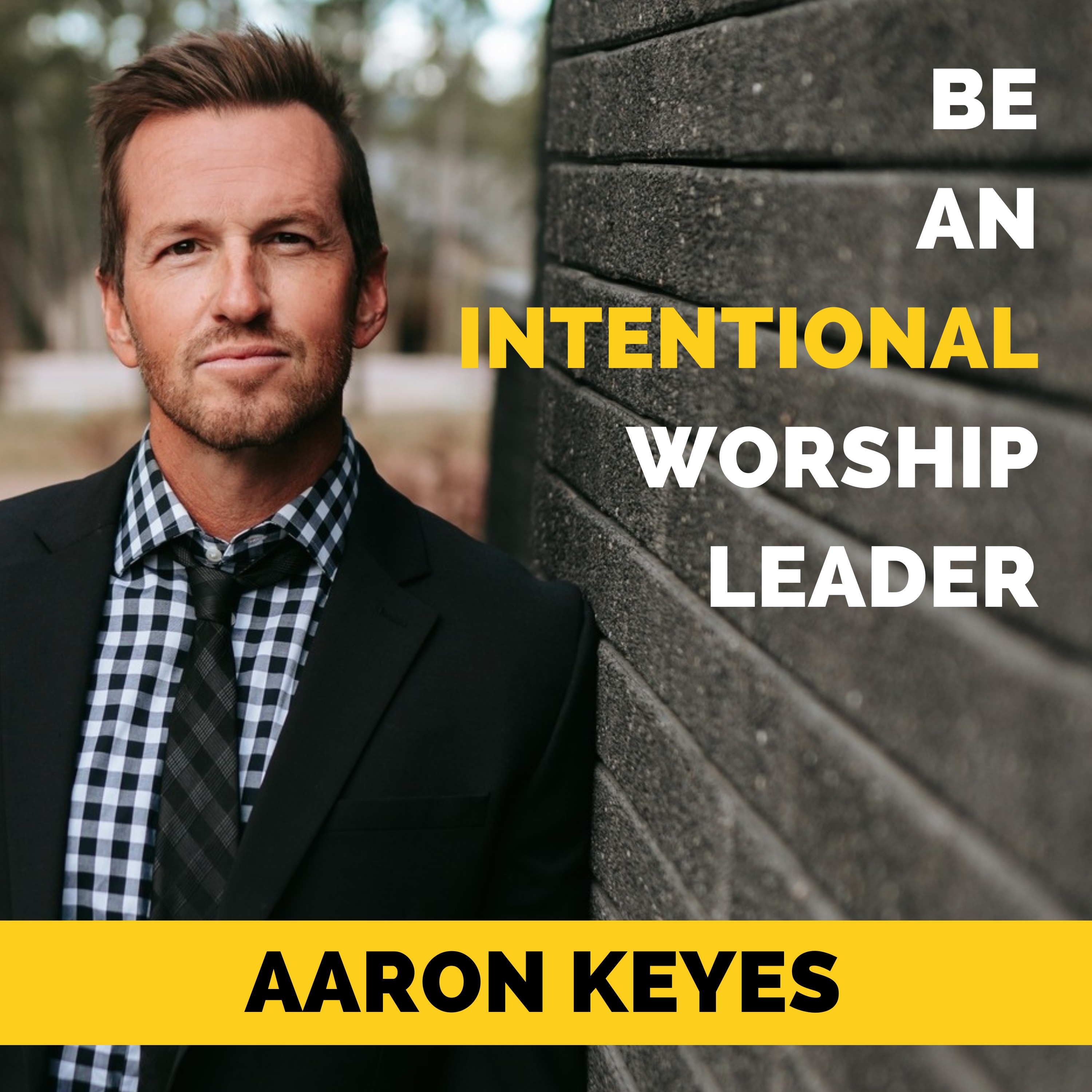How To Be A More Thoughtful Worship Leader with Aaron Keyes episode artwork