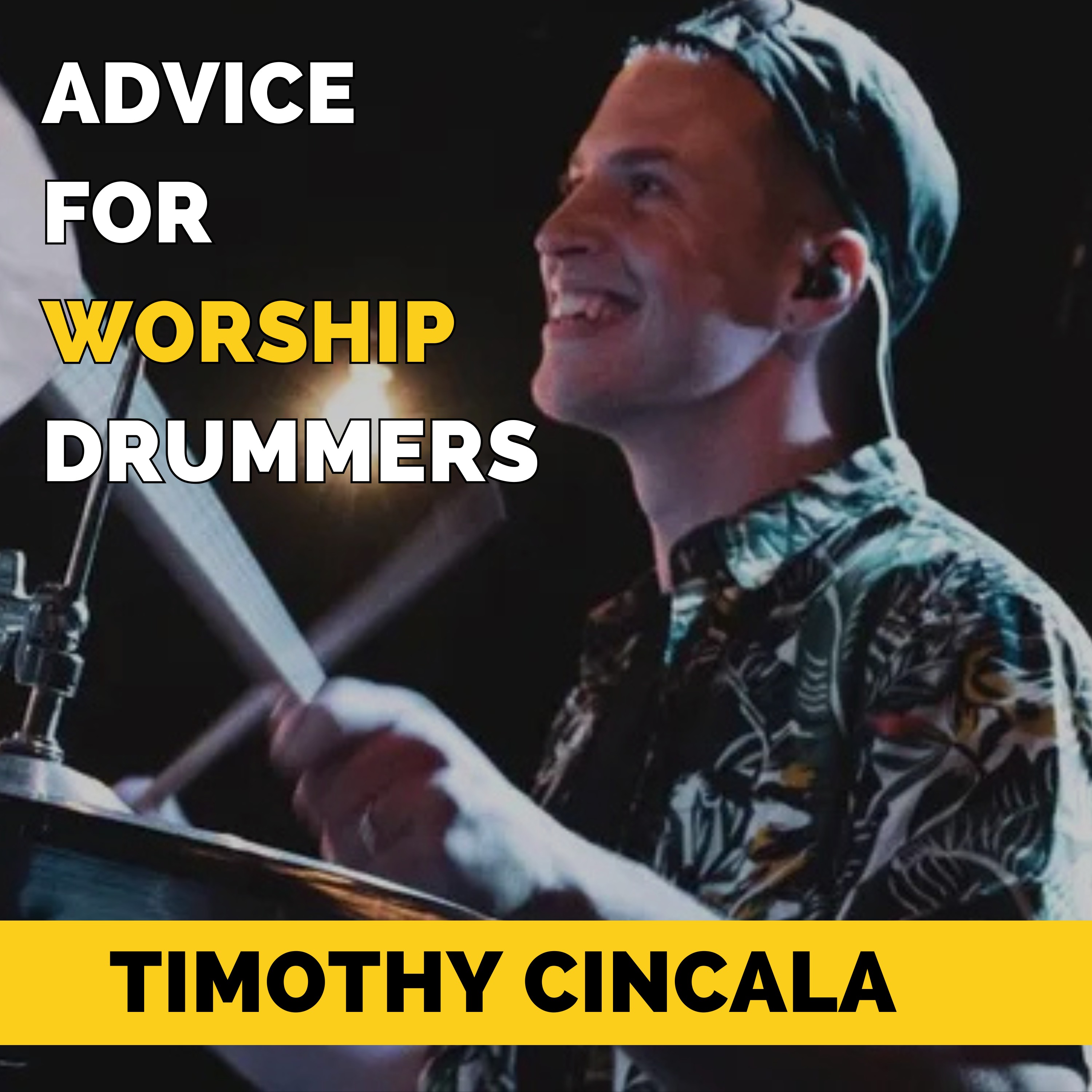 Golden Advice for Worship Drummers with Timothy Cincala episode artwork