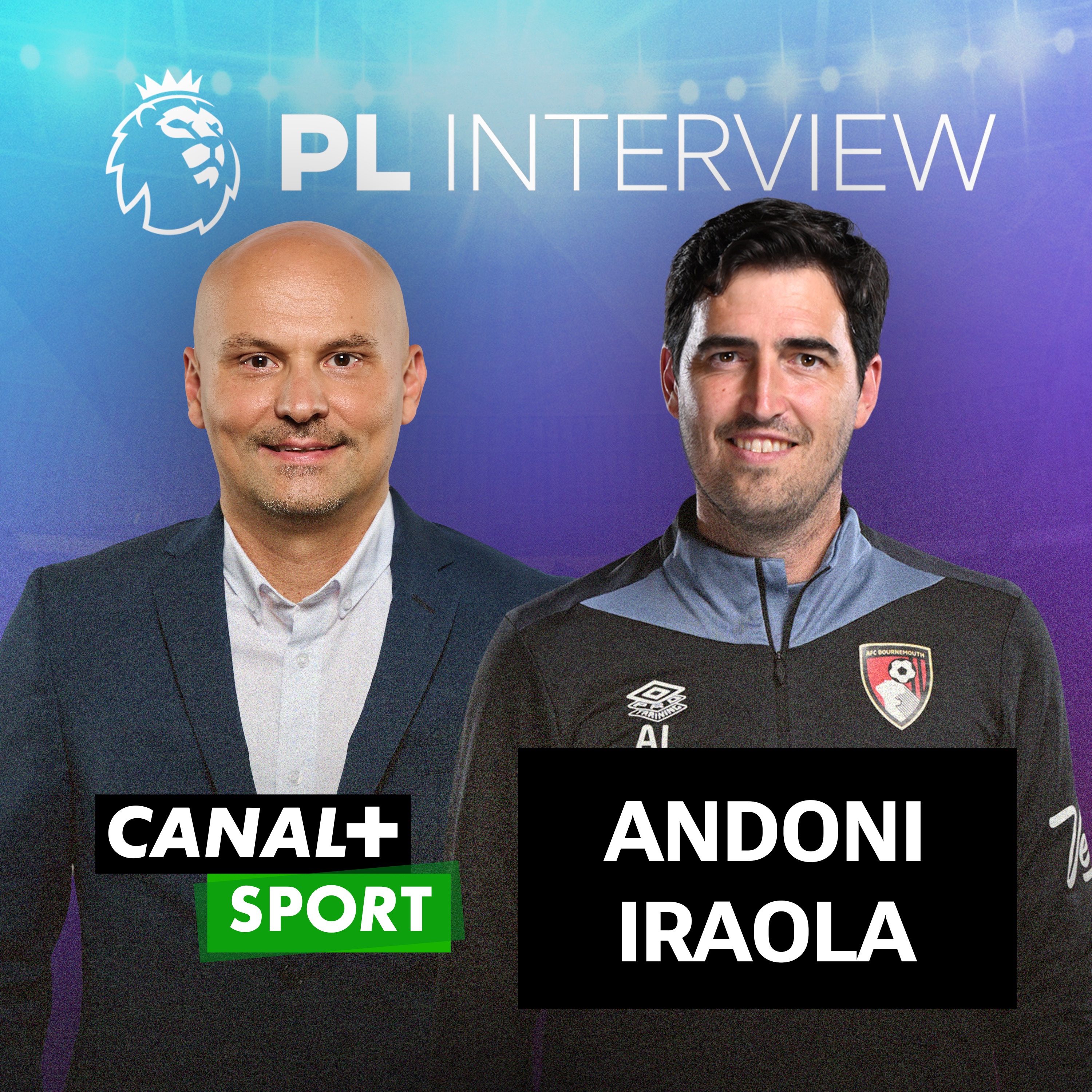 PL INTERVIEW: Andoni Iraola, manažer AFC Bournemouth, exkluzivně pro CANAL+ Sport episode artwork