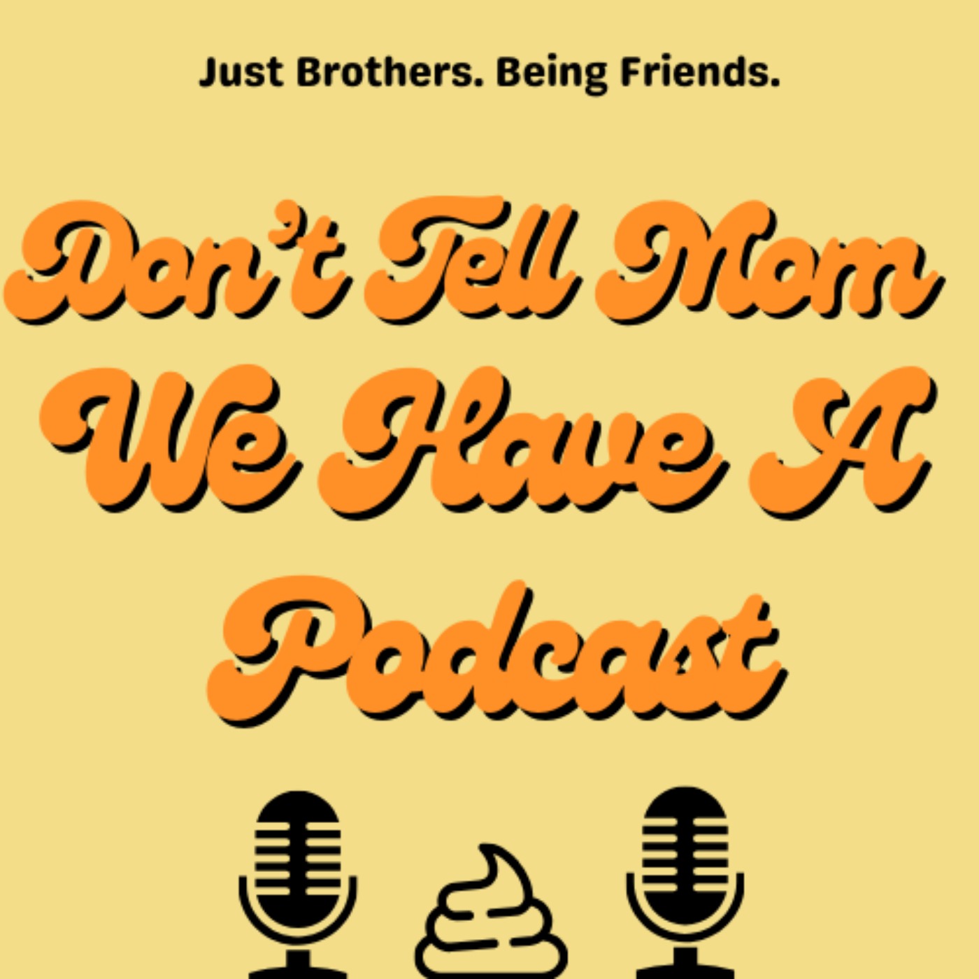 Don't Tell Mom We Have A Podcast