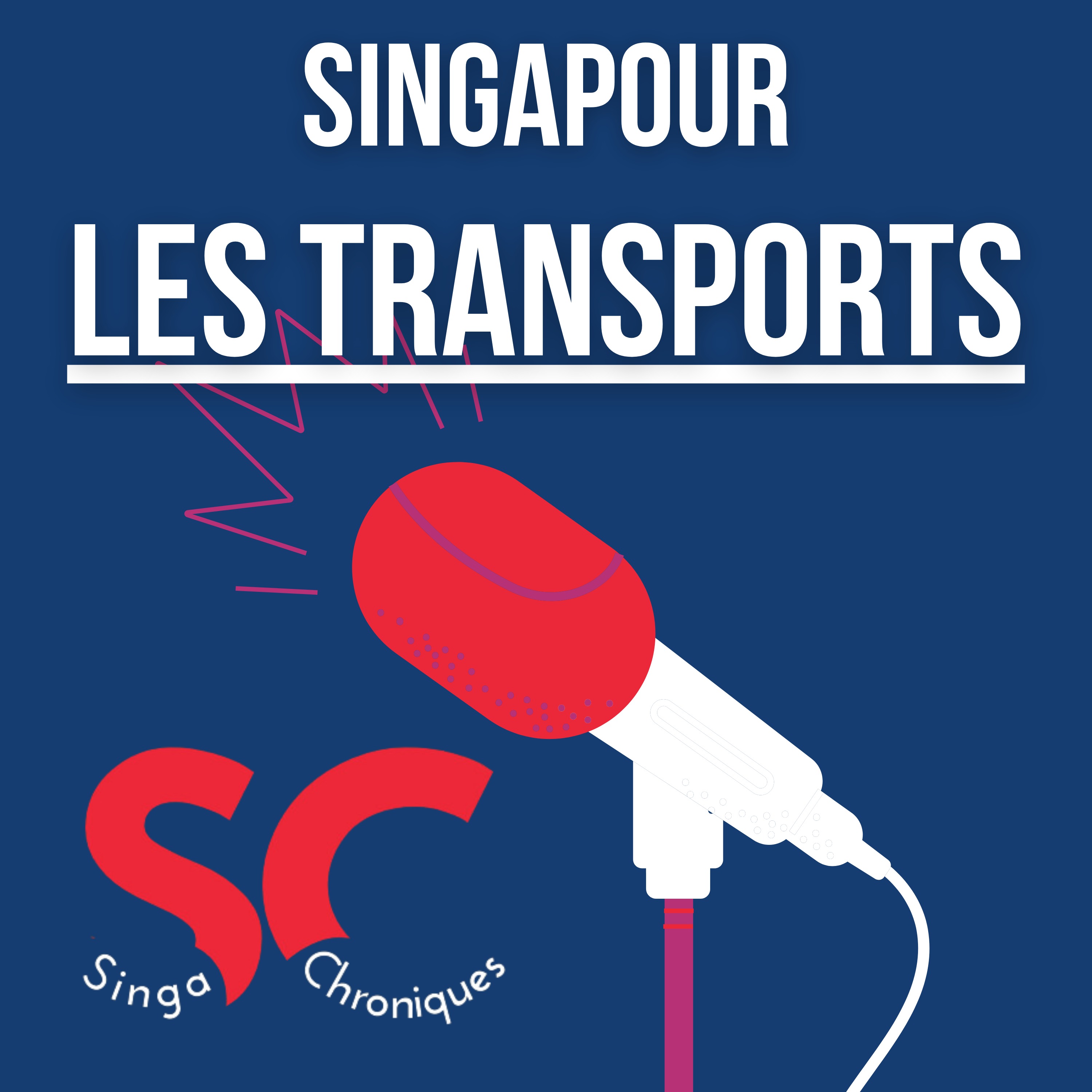 Les transports à Singapour - Singa Chroniques #2 episode artwork