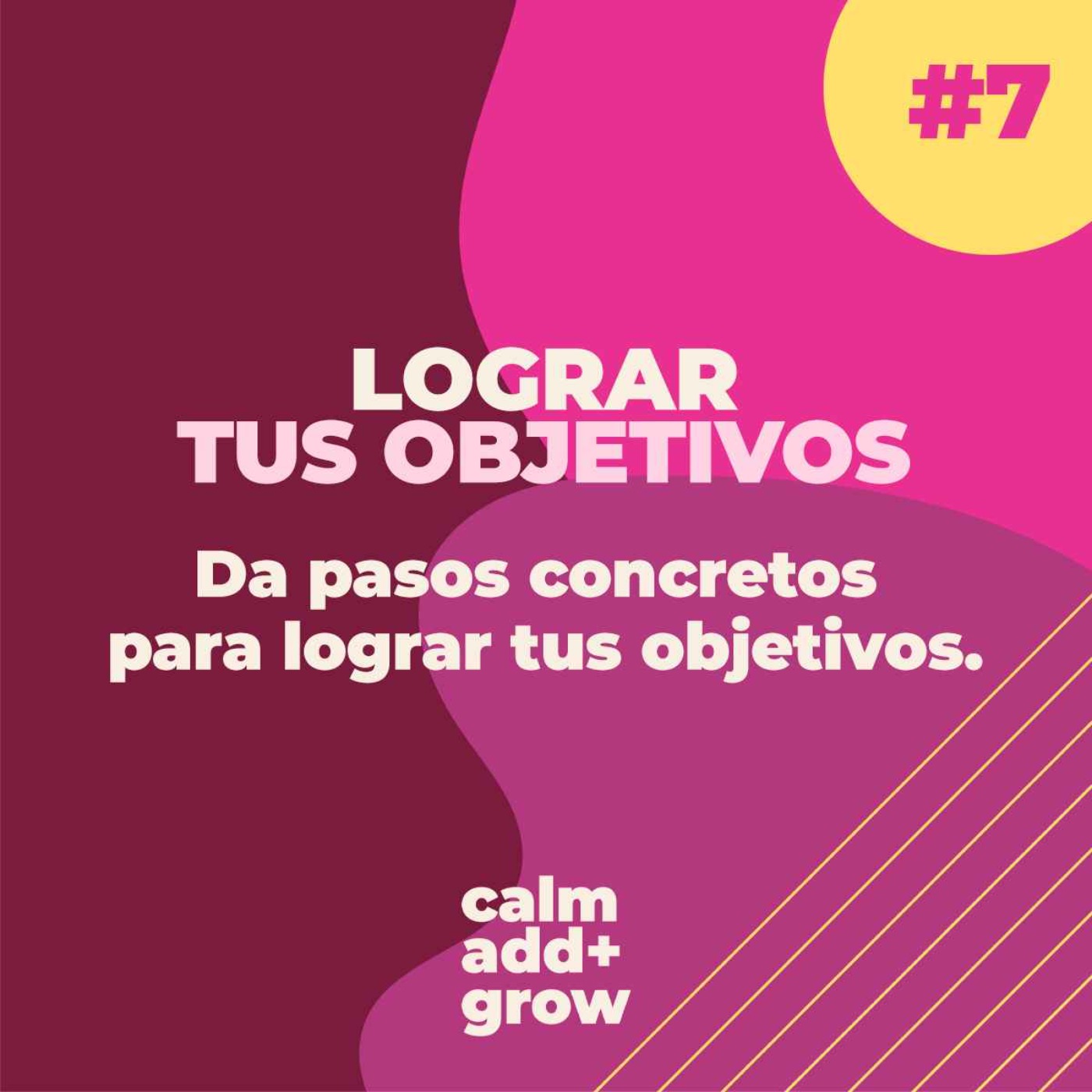 7. Da pasos concretos para lograr tus objetivos