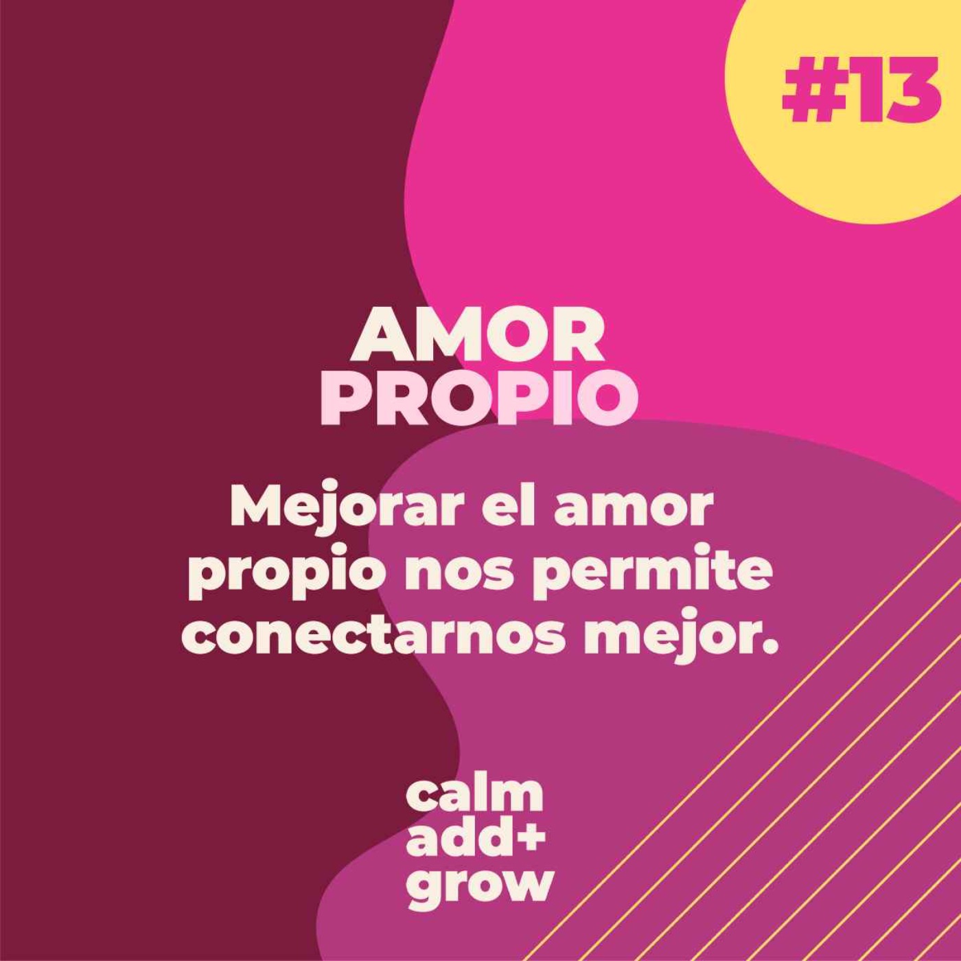 13. Amor propio | Mejorar el amor propio nos permite conectarnos mejor