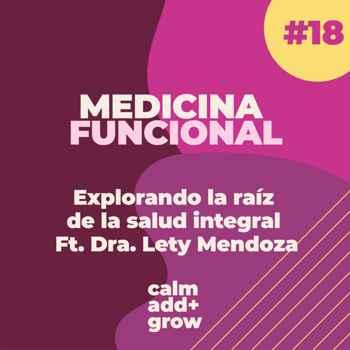 18. Medicina funcional | Explorando la raíz de la salud integral Ft. Dra. Lety Mendoza