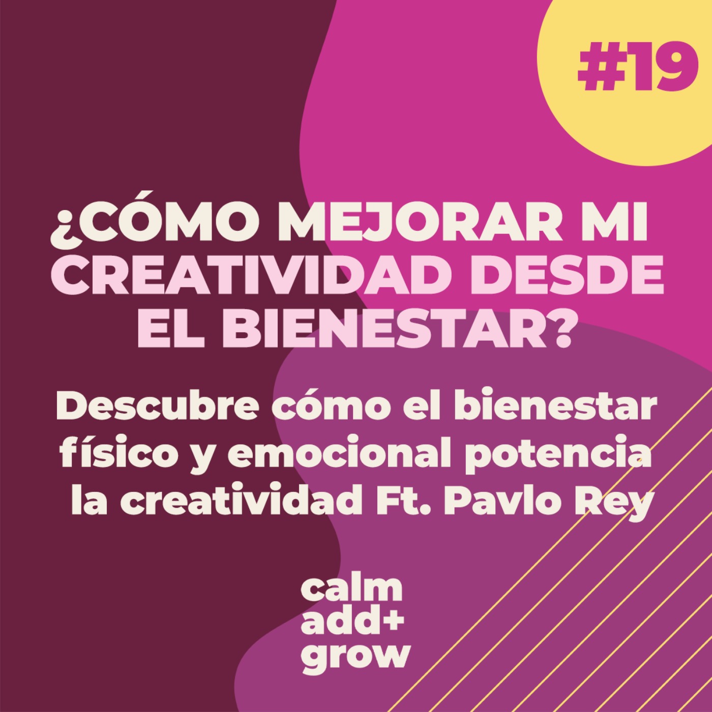 19. ¿Cómo mejorar mi creatividad desde el bienestar? Ft. Pavlo Rey