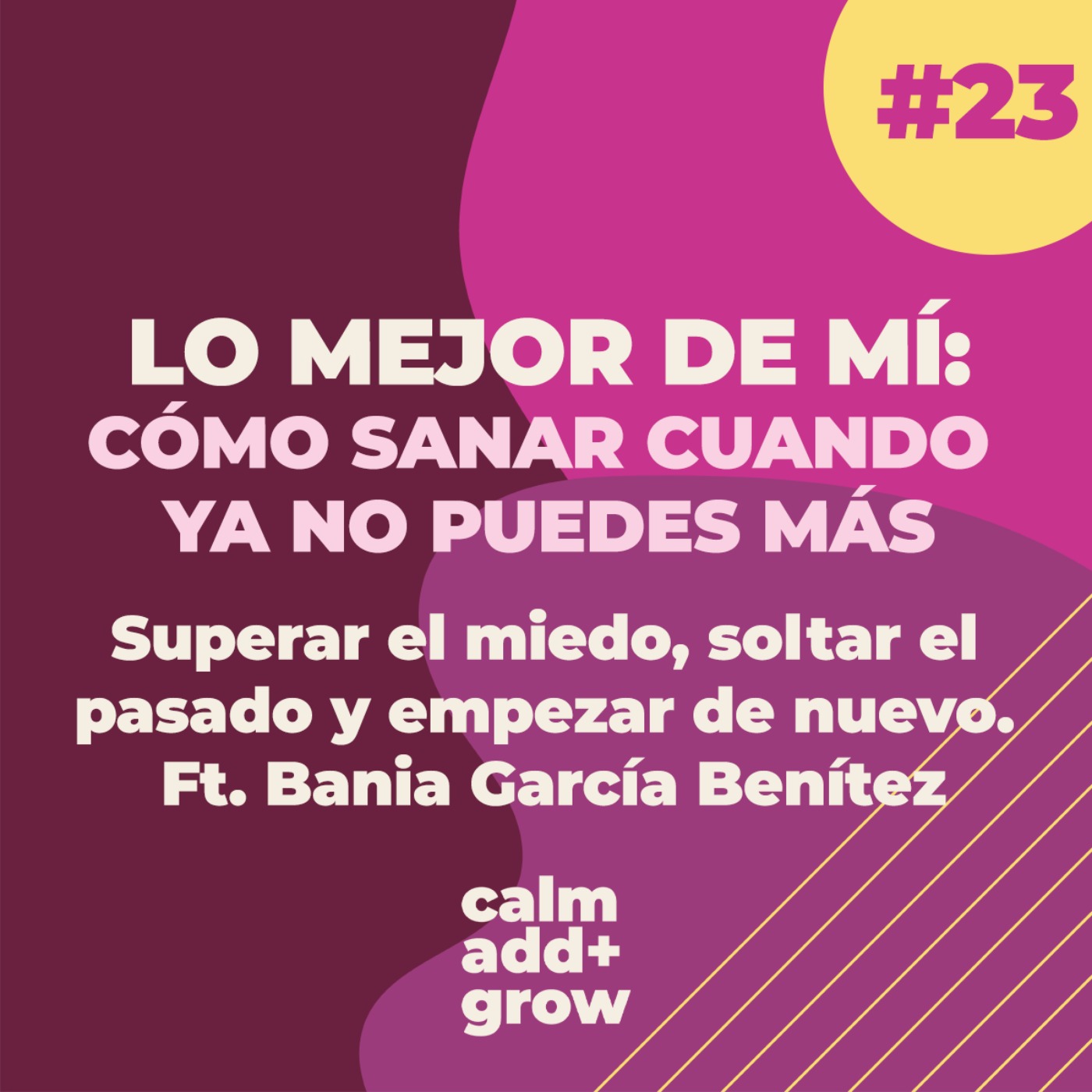 23. Lo Mejor de Mí: Cómo sanar cuando ya no puedes más