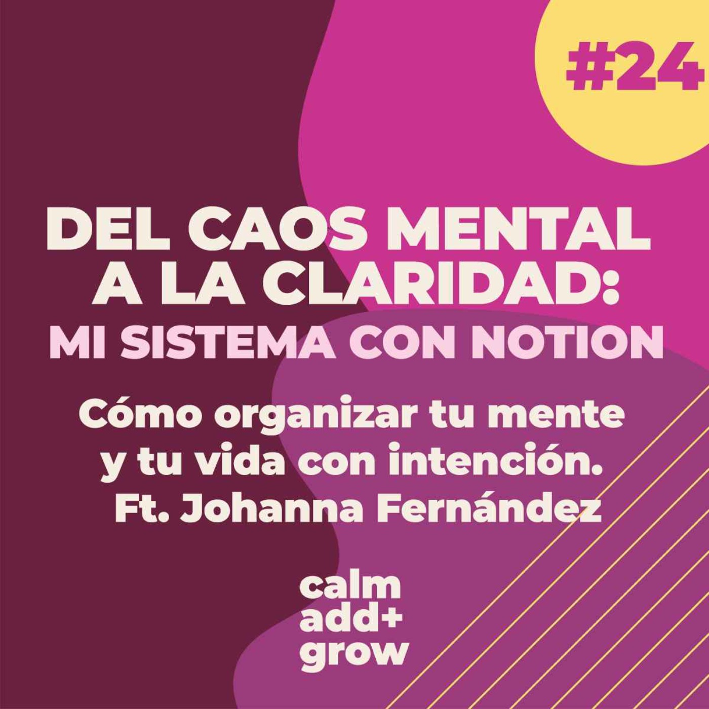 24. Del caos mental a la claridad: mi sistema con Notion