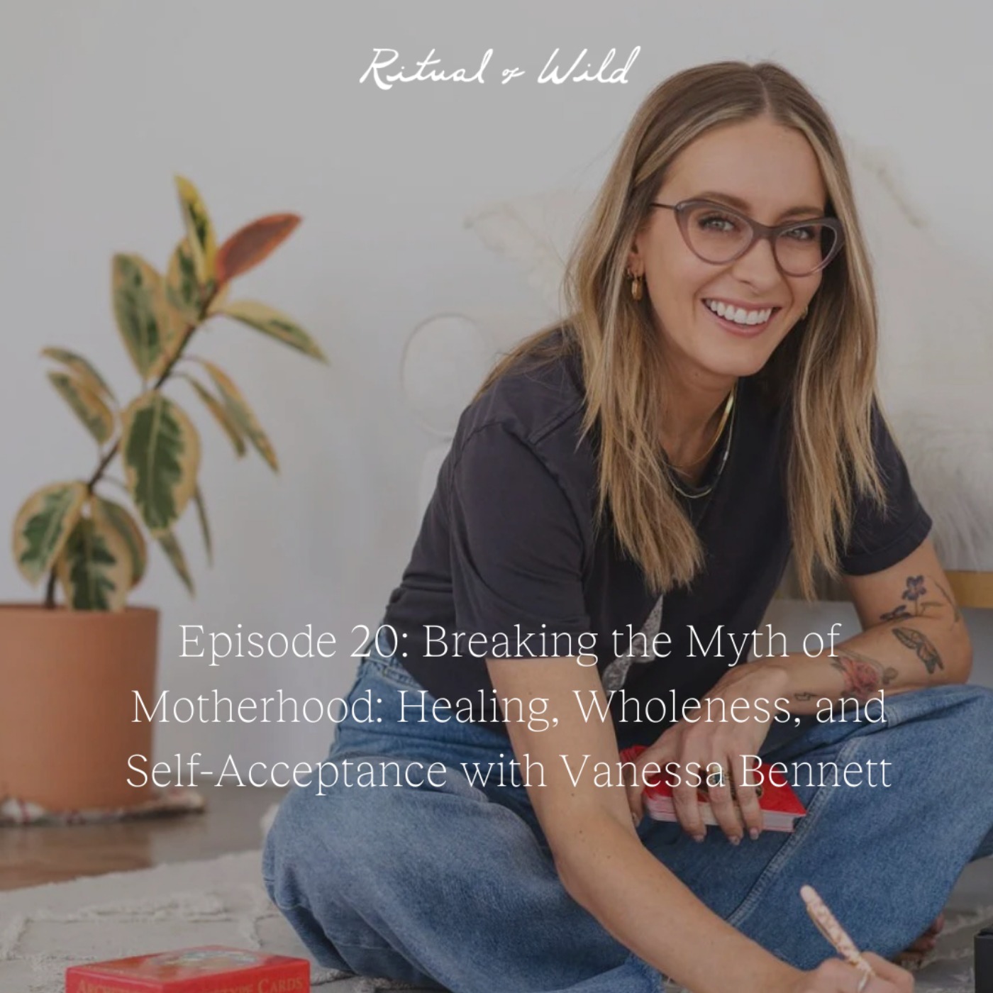 Breaking the Myth of Motherhood: Healing, Wholeness, and Self-Acceptance with Vanessa Bennett