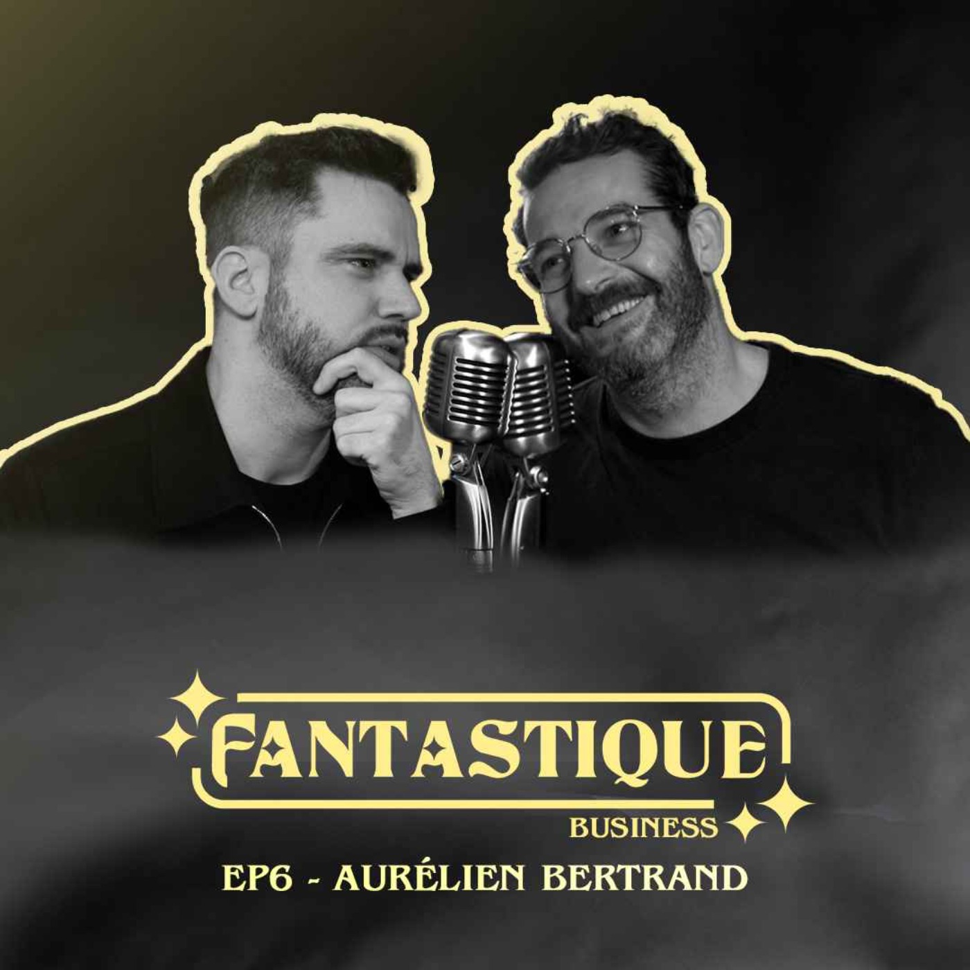 Fantastique #6 [Business] : Aurélien Bertrand