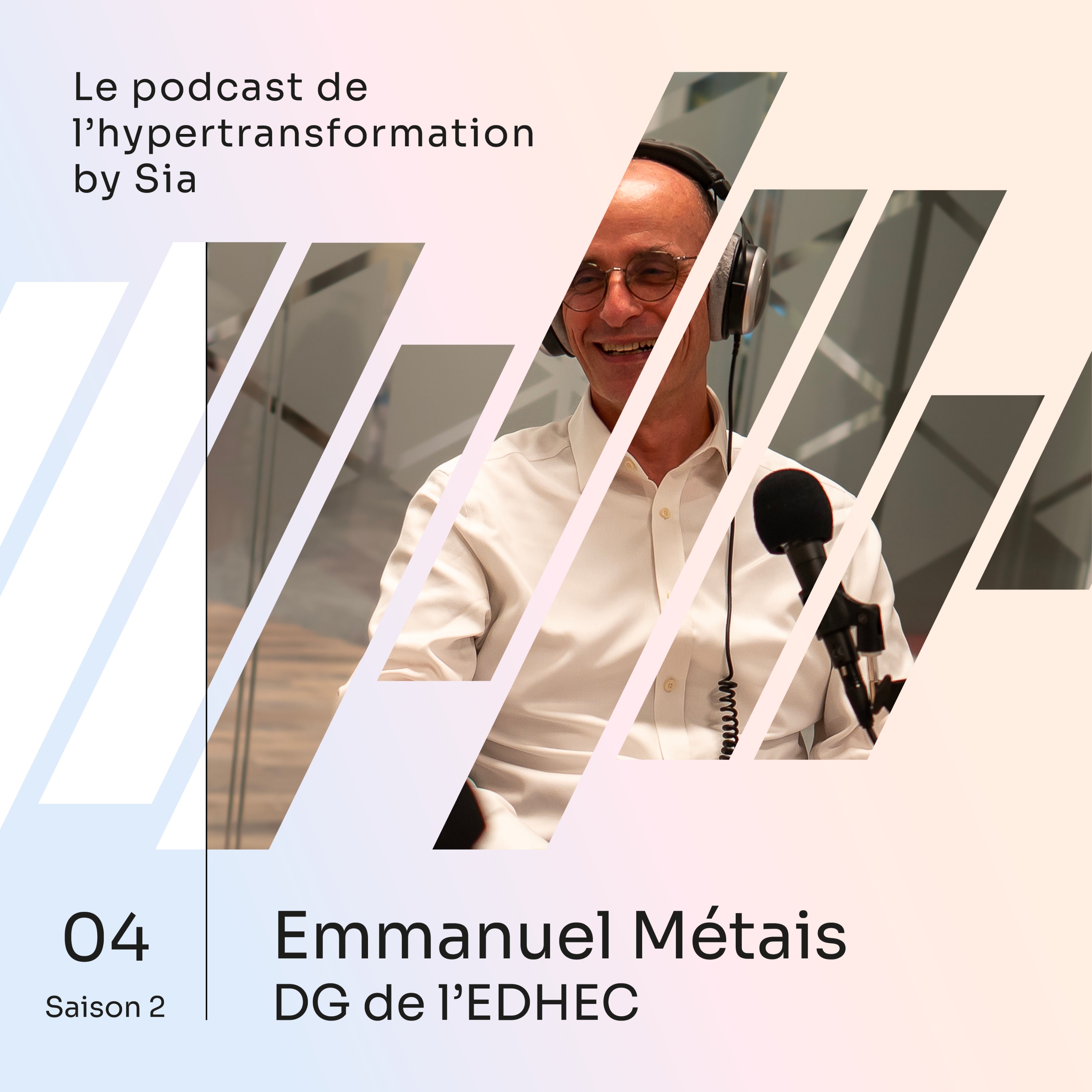 Saison 2, Épisode 4 | Emmanuel Métais | Directeur Général de l'EDHEC