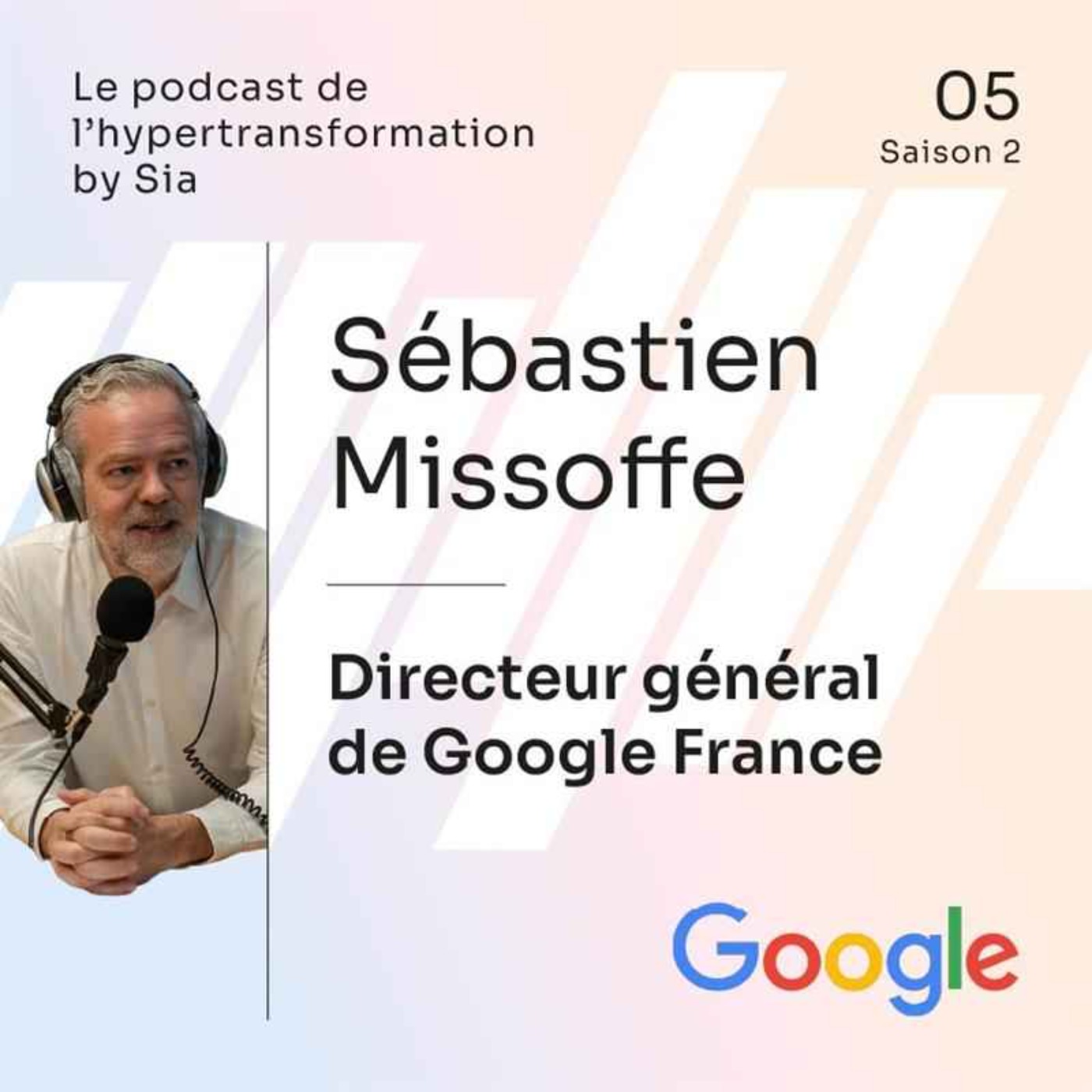 Saison 2, Épisode 5 | Sébastien Missoffe, Directeur Général de Google en France