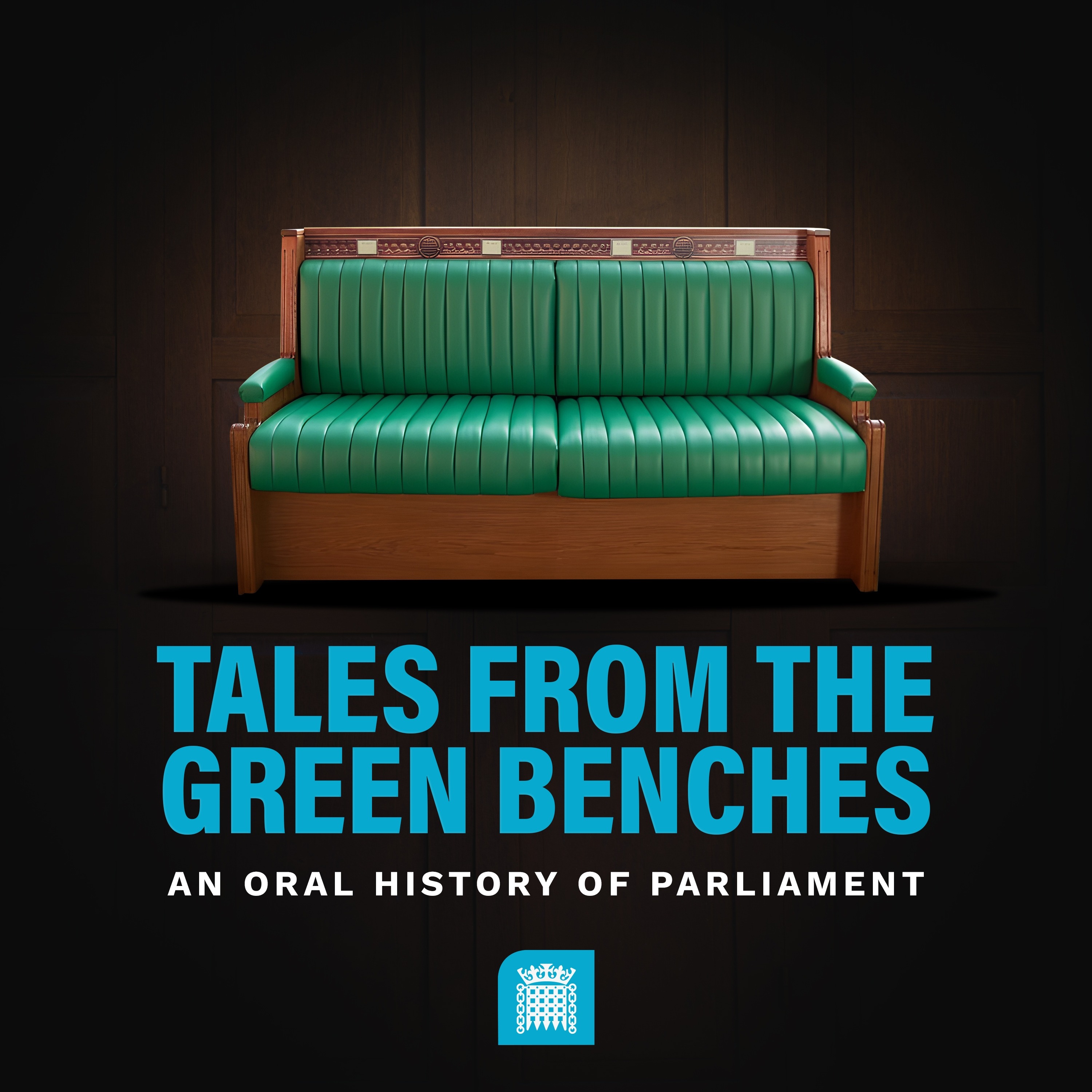 Tales from the Green Benches: An Oral History of Parliament