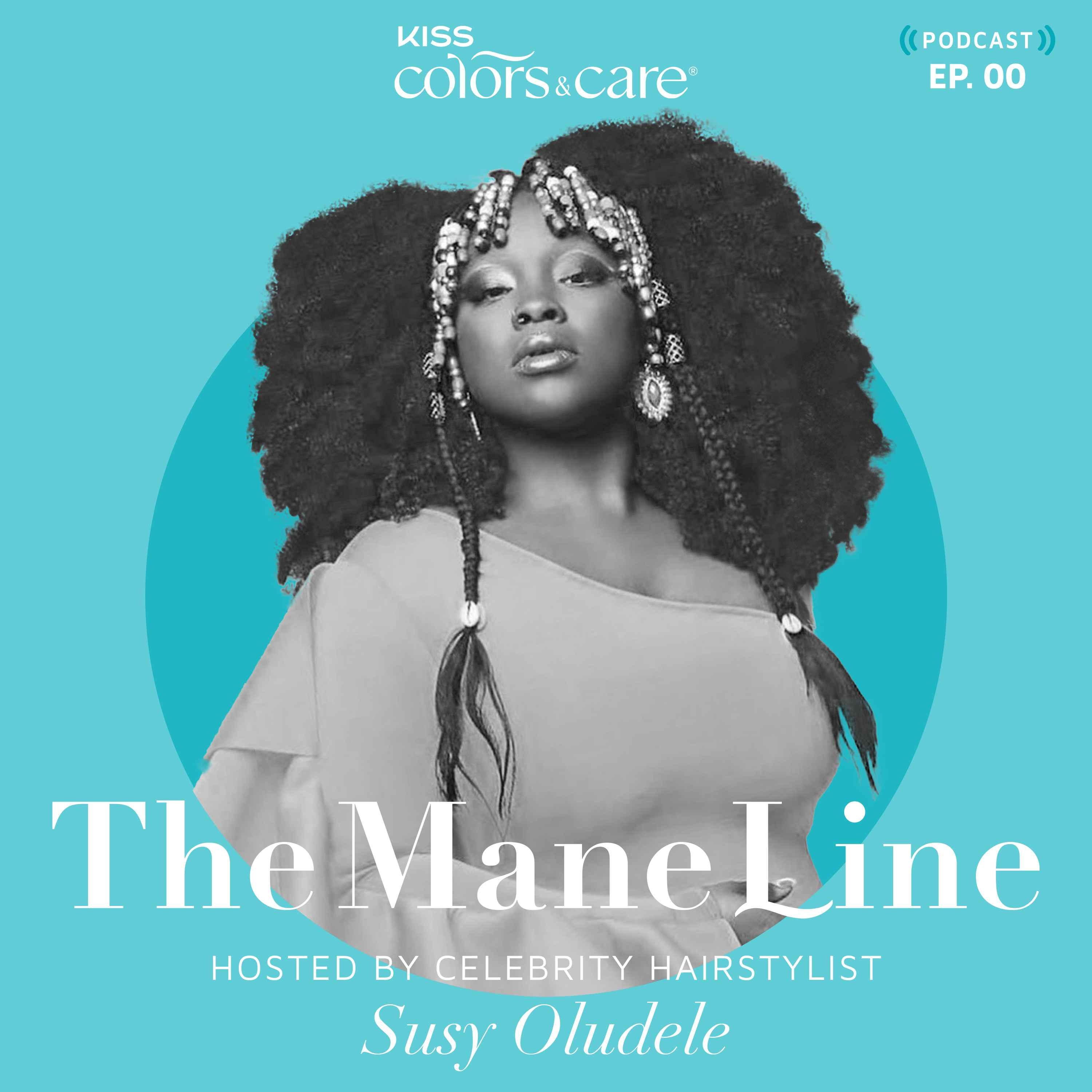 Introducing The Mane Line Podcast by Kiss Colors and Care