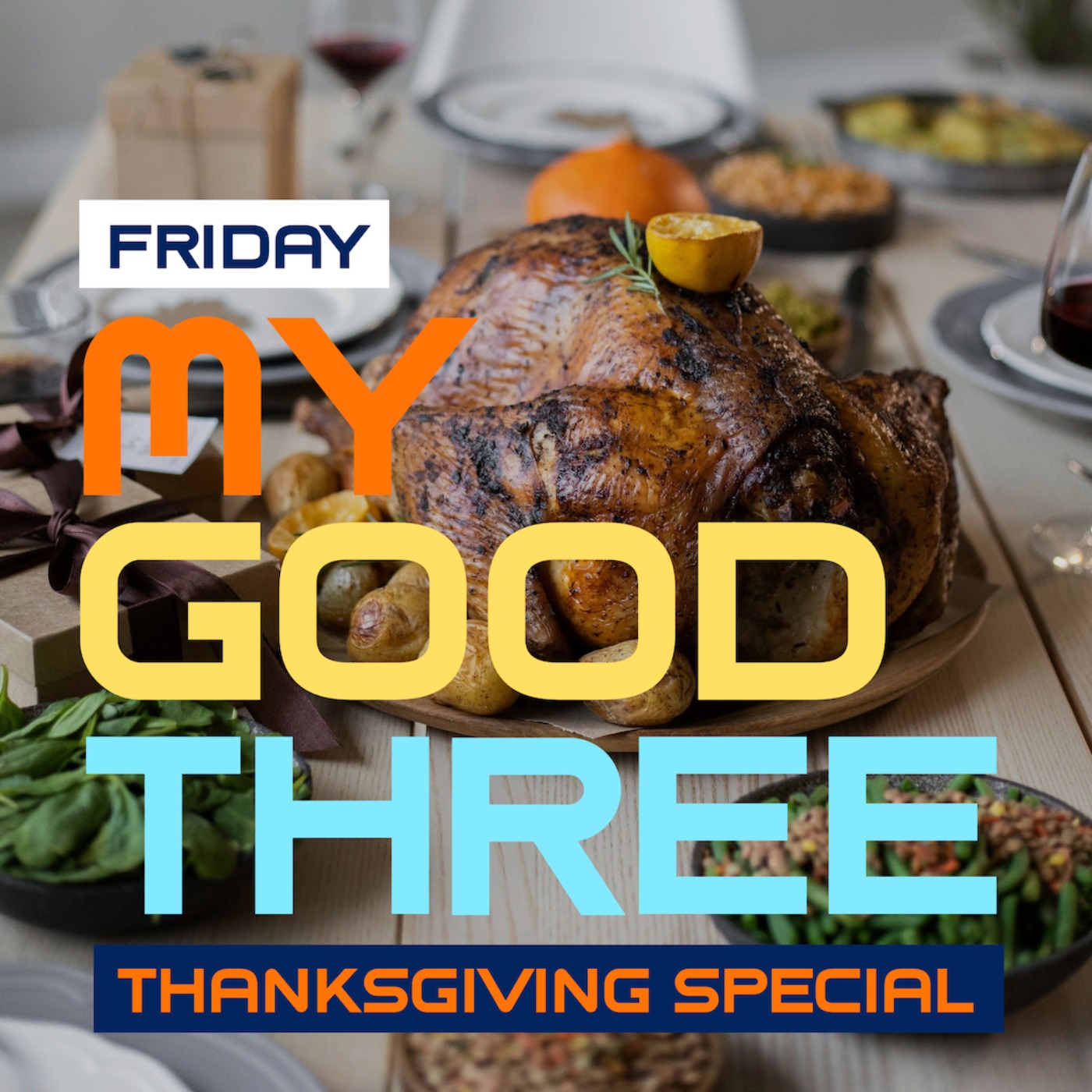 My Good Three Thanksgiving Special 2024 - Best of Friday episode artwork