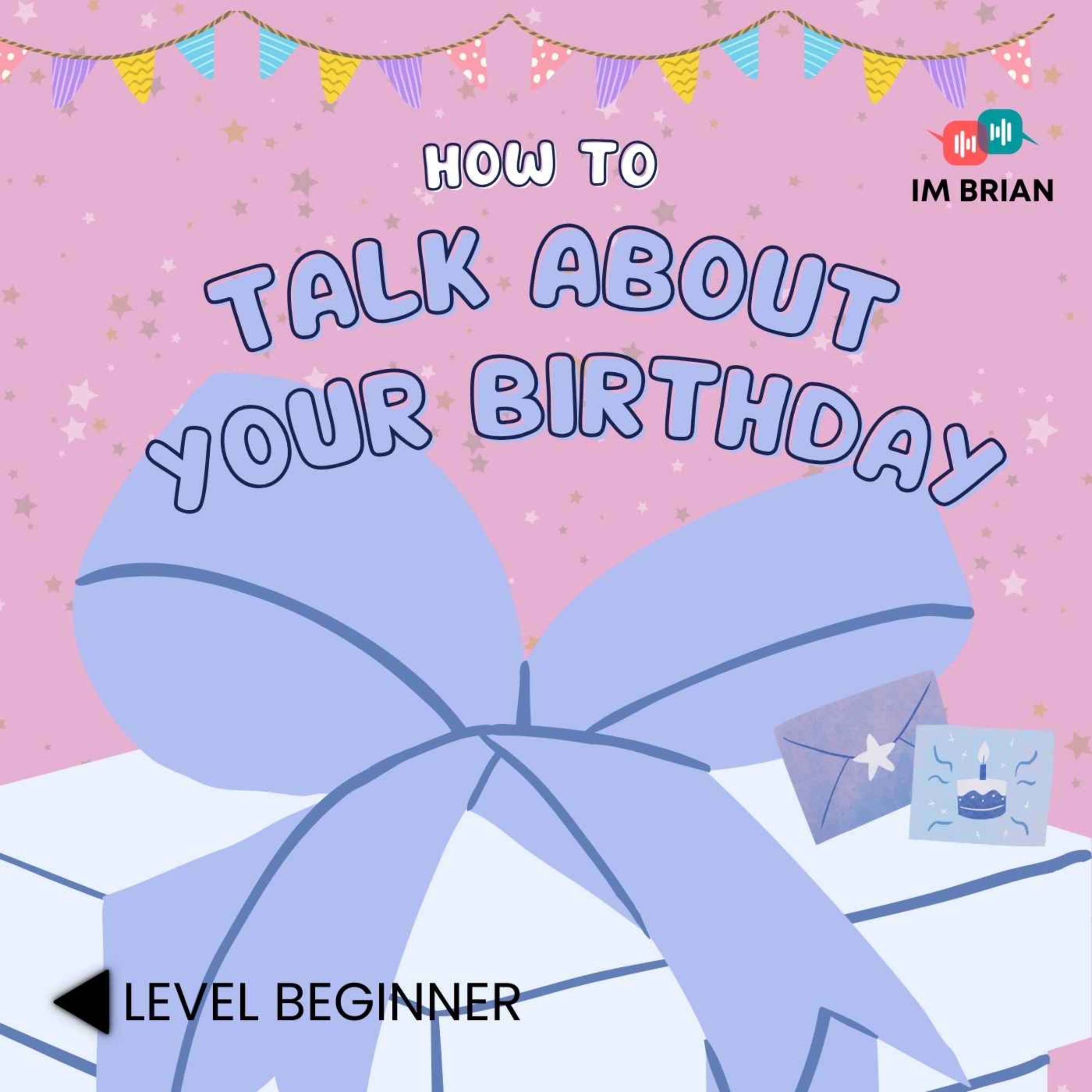 How to Talk About Your Birthday | 🎧 English on the Go! |  Beginner