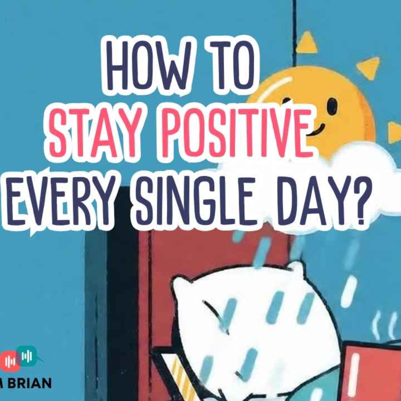 English Podcast -  How To Stay Positive Every Single Day?